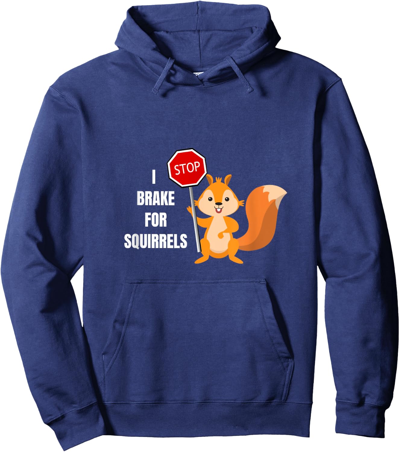 Funny Cute I Brake For Squirrels Design Hoodie - Hoodie | Navy
