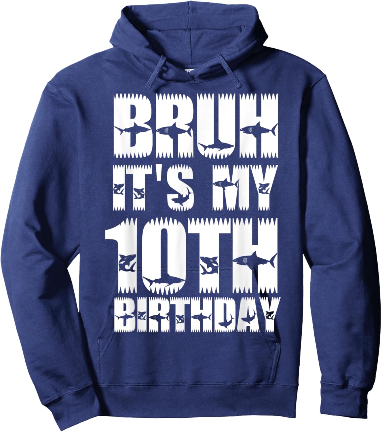 Bruh It's My 10th Birthday Party Shark Lover Boys Bday Kids Hoodie - Hoodie | Navy