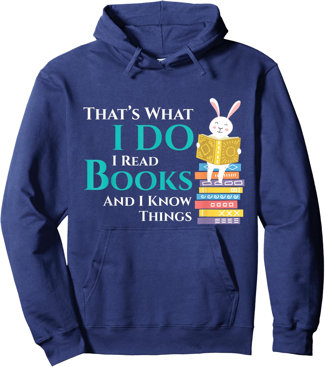 Thats What I Do I Read Books And I Know Things - Book Reader Hoodie - Hoodie | Navy