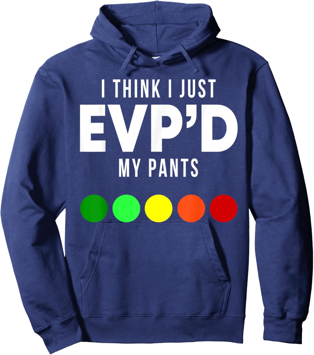 I Think I Just EVP'd My Pants Funny EVP Ghost Hunting Hunter Hoodie - Hoodie | Navy