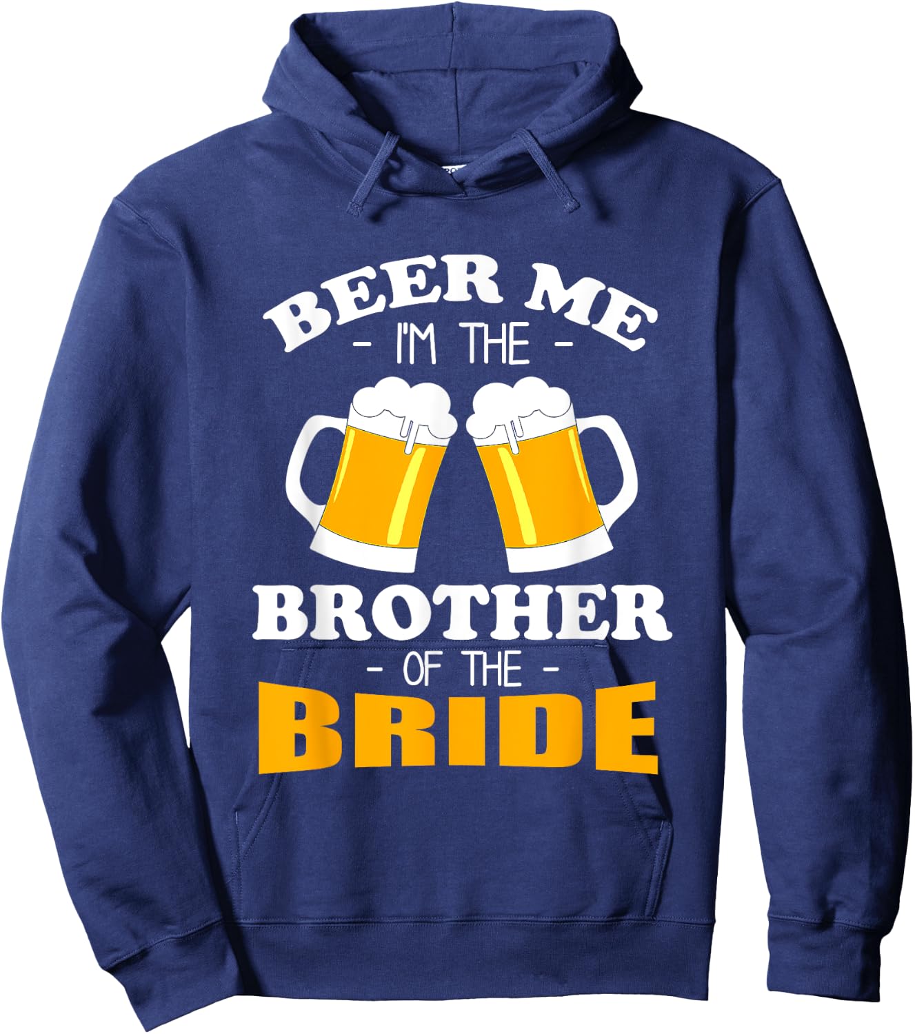Beer Me I'm The Brother Of The Bride Hoodie - Hoodie | Navy