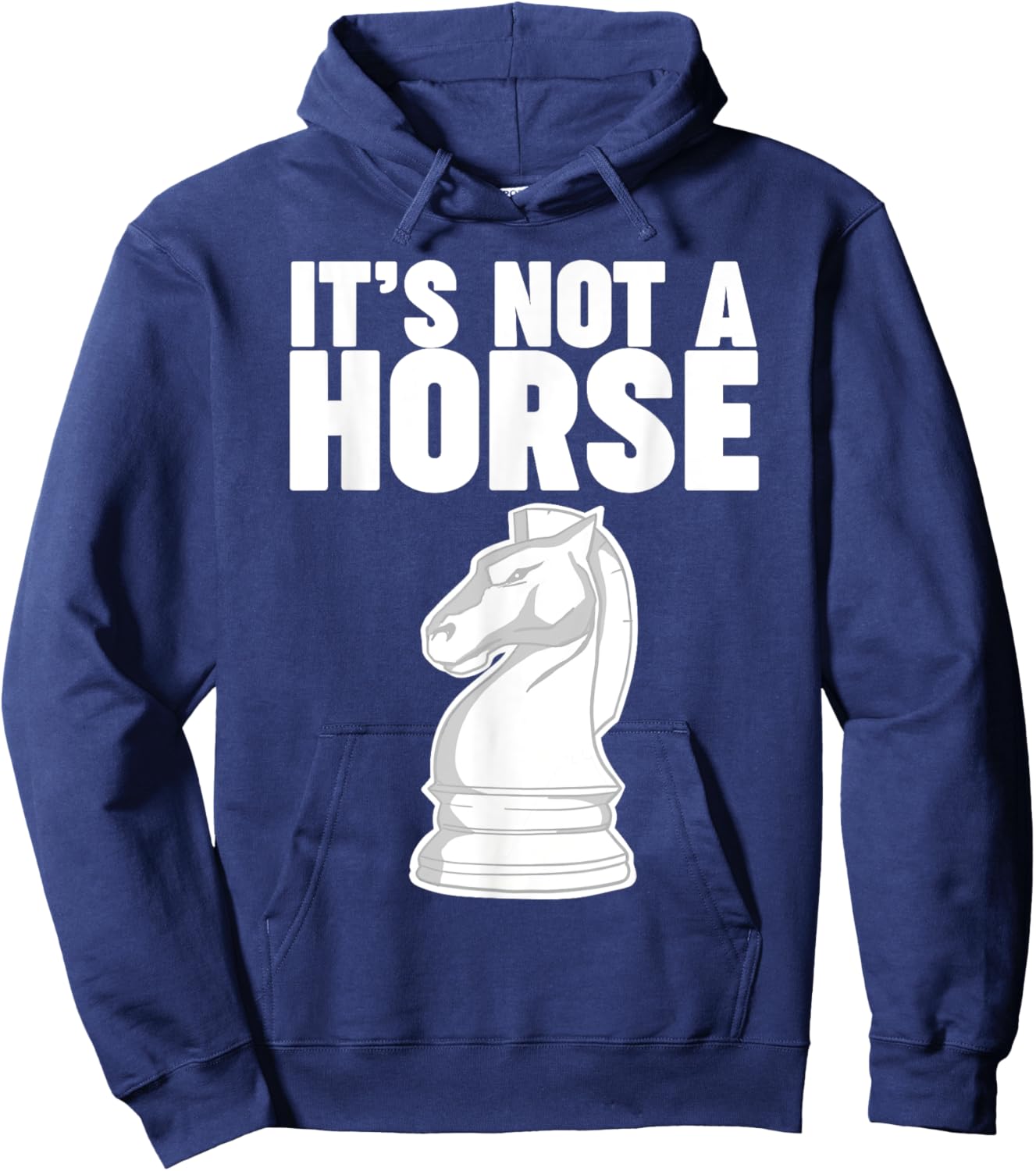 Chess Knight Its not a horse Hoodie - Hoodie | Navy