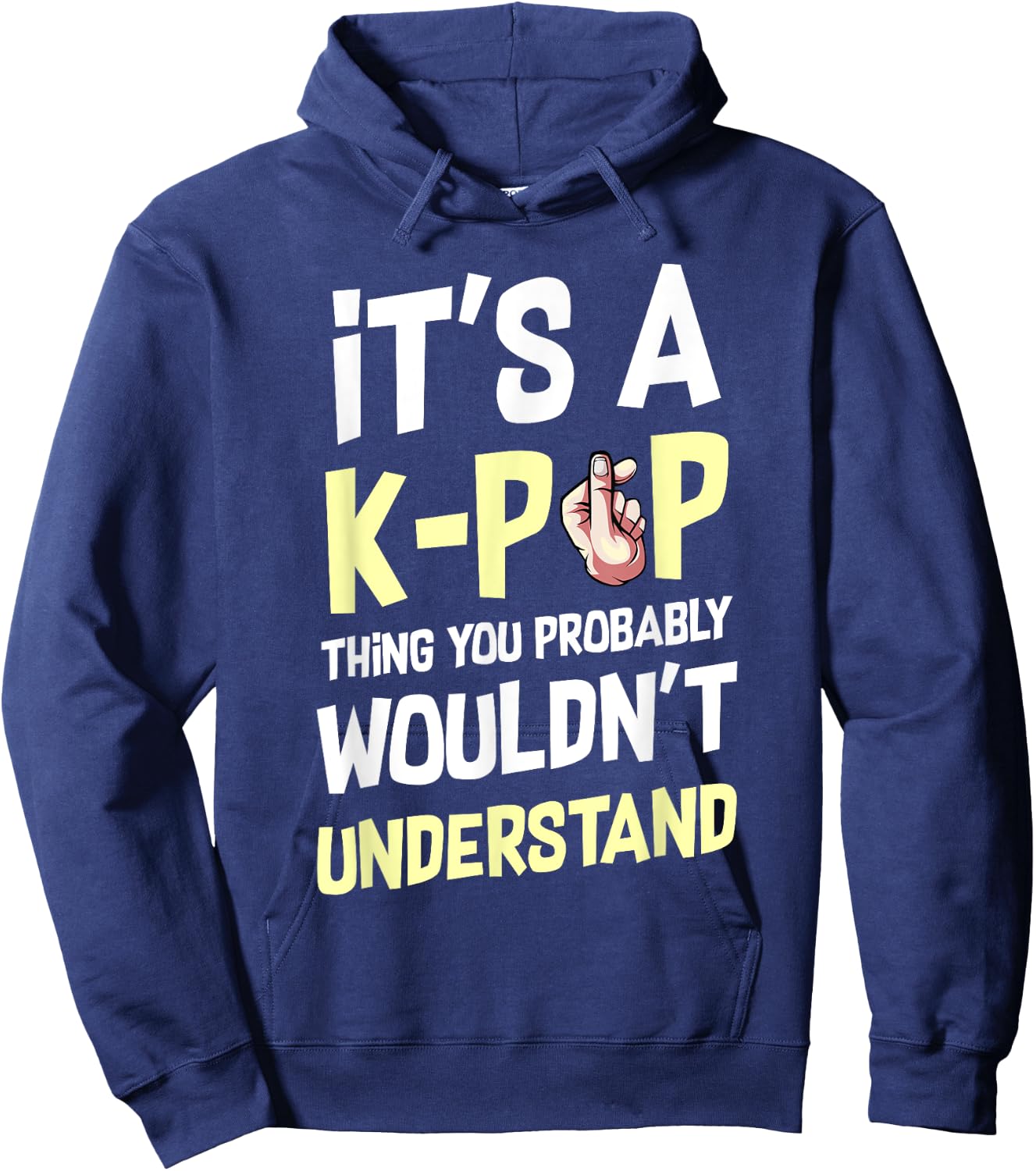 It's A K-Pop Thing You Wouldn't Understand Korean Culture Hoodie - Hoodie | Navy