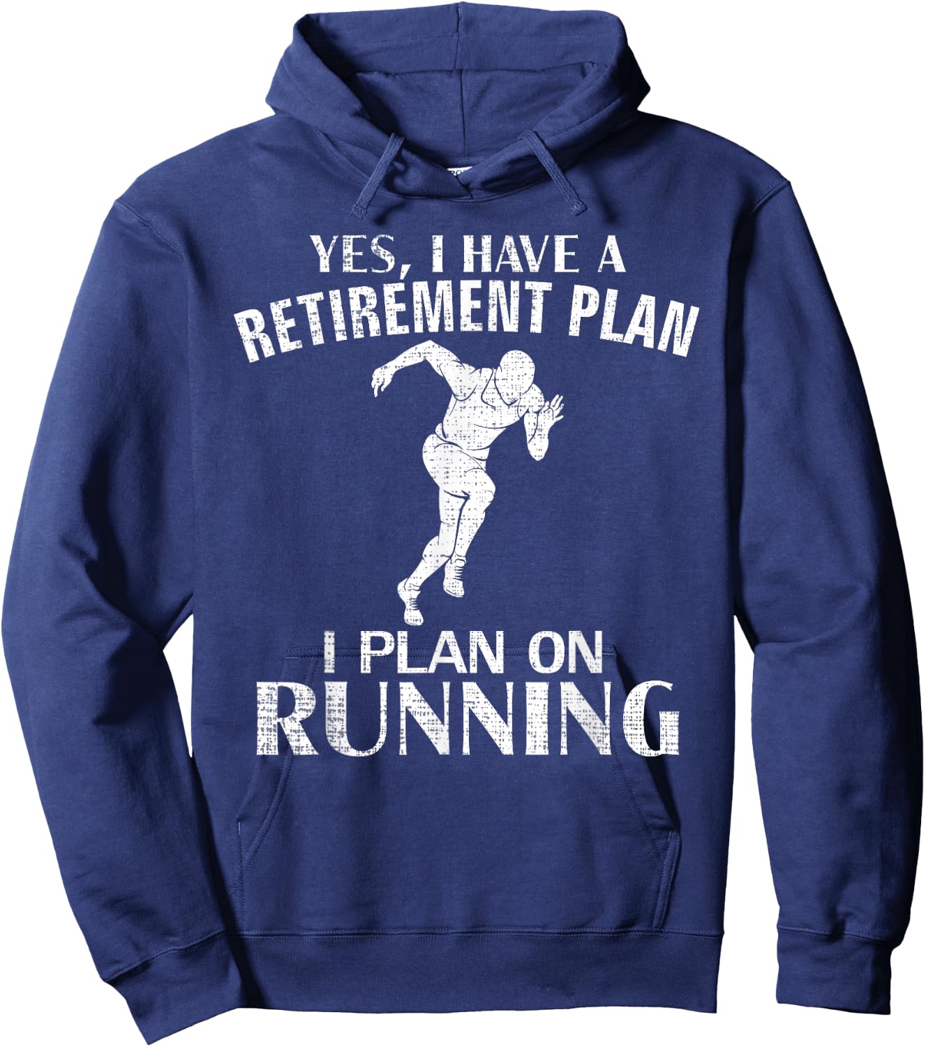 Yes I Have A Retirement Plan Running Funny Run/Runner Gift Hoodie - Hoodie | Navy