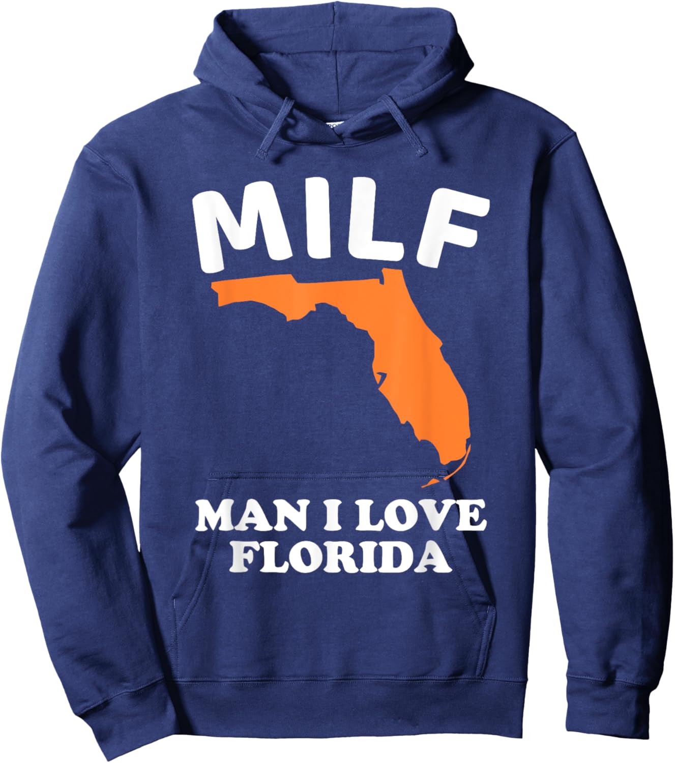 MILF Man I Love Florida Funny Miami United States Tampa Gift Hoodie - Hoodie | Navy