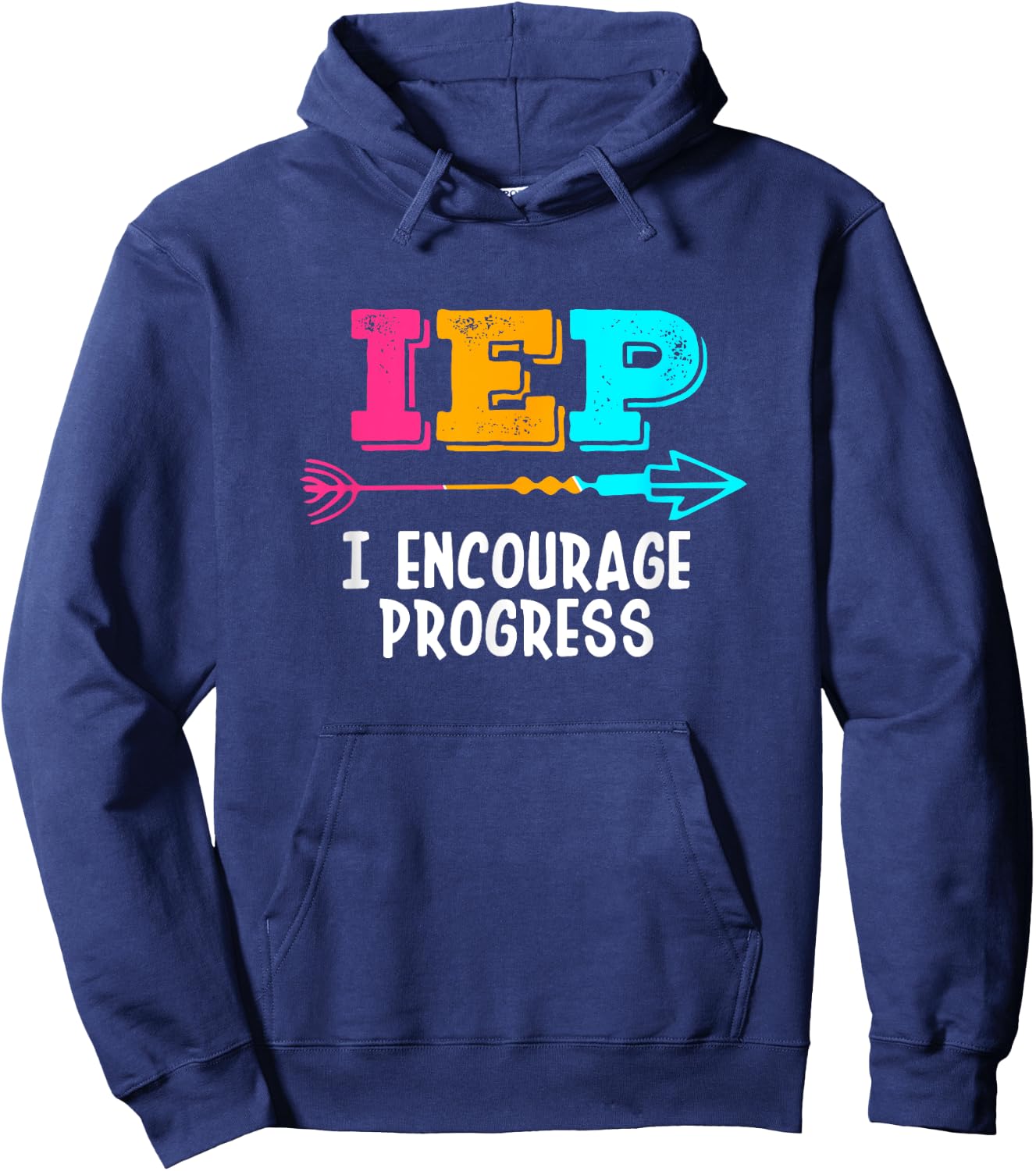 IEP I Encourage Progress SPED Special Education Teacher Hoodie - Hoodie | Navy