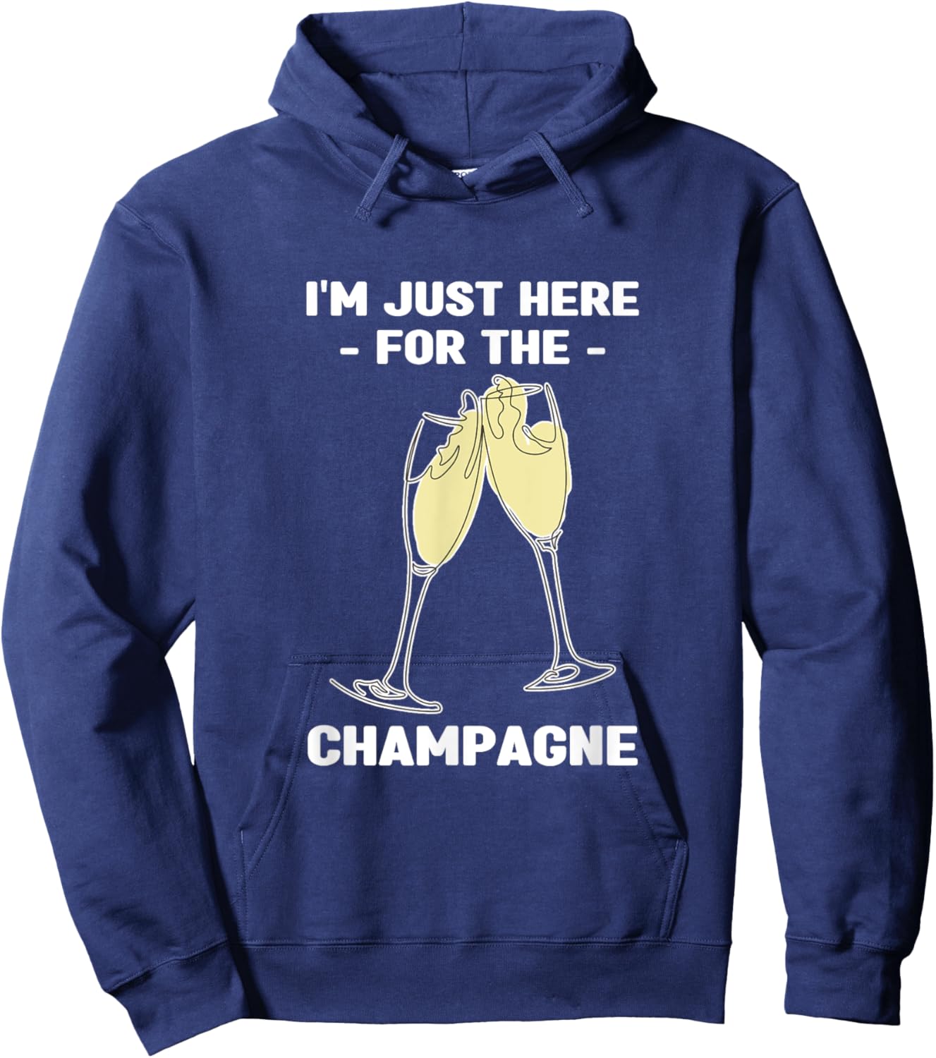 I'm Just Here for the Champagne | Party Birthday Hoodie - Hoodie | Navy