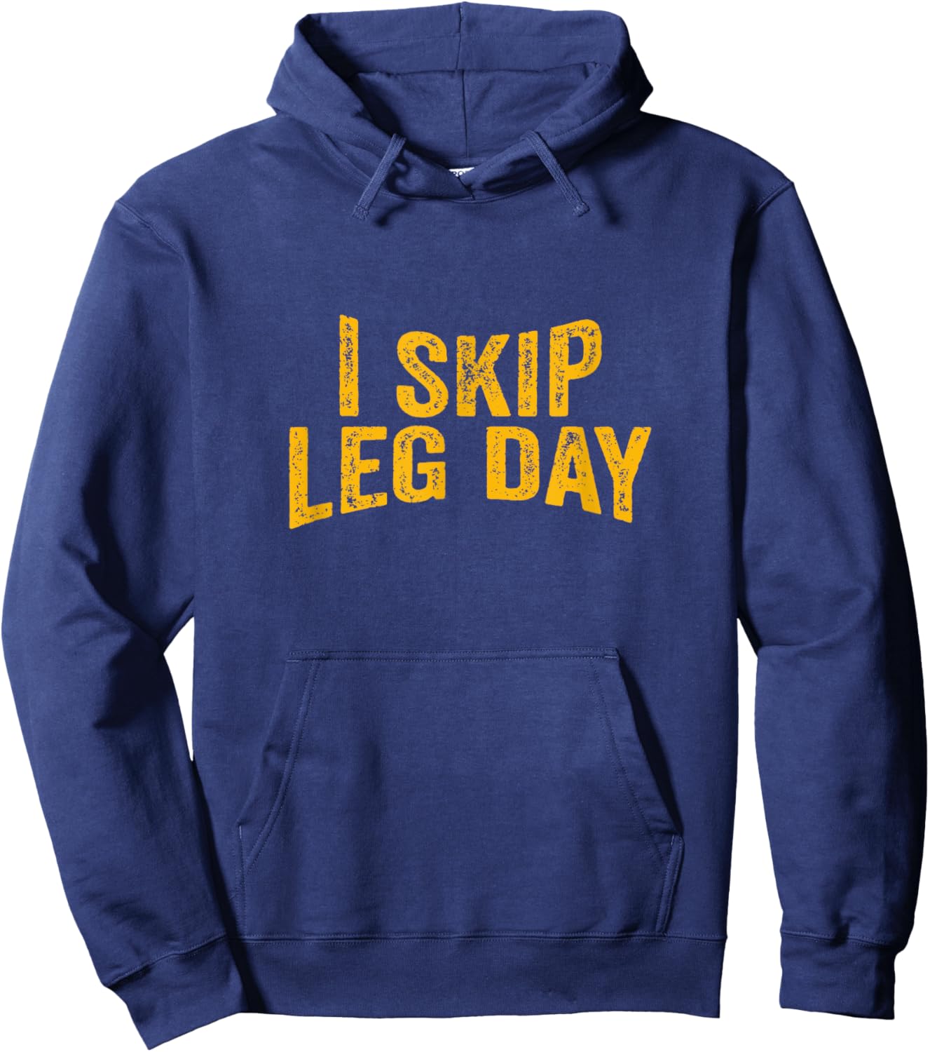 I Skip Leg Day funny Comedy Workout Hoodie - Hoodie | Navy