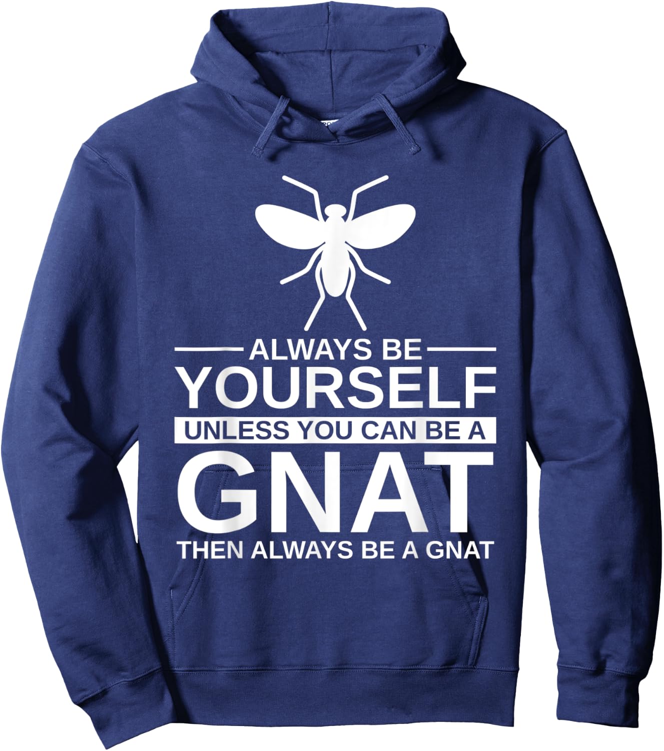 Always Be Yourself Gnat Gift Women Dipterid Midge Hoodie - Hoodie | Navy