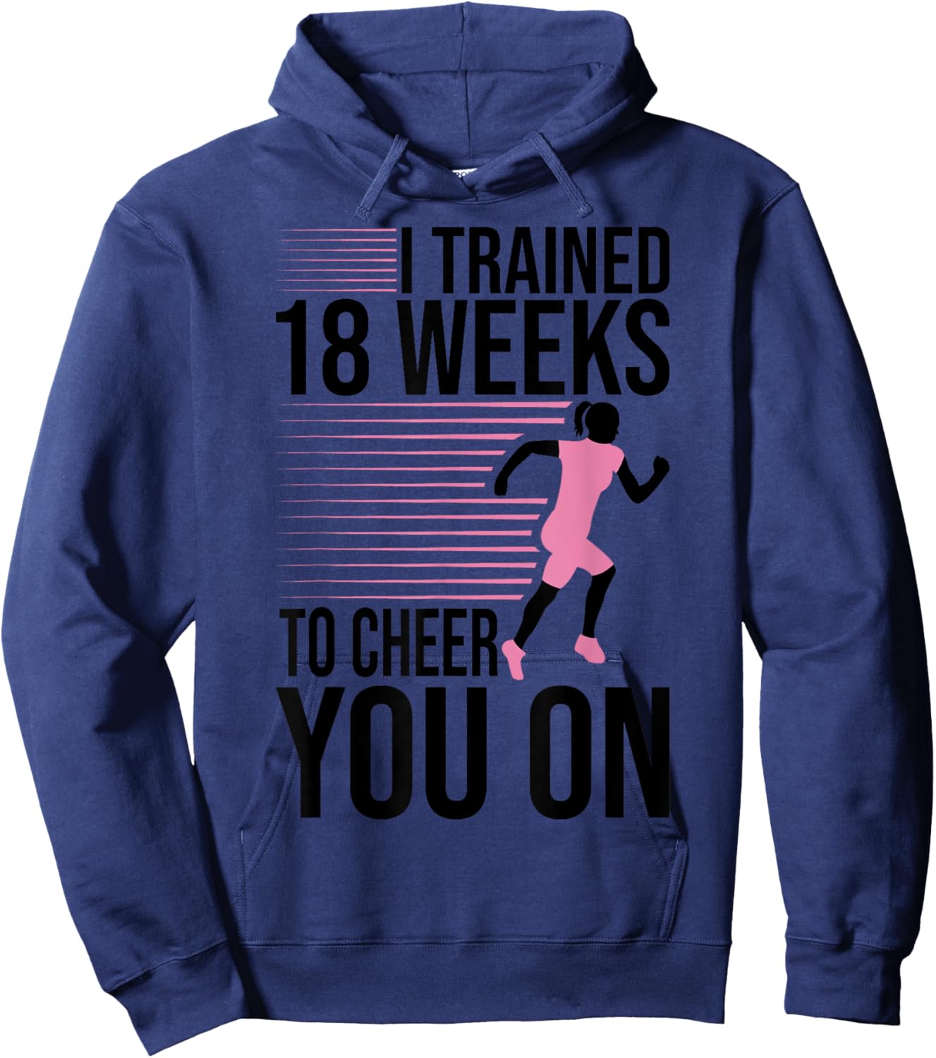 I Trained 18 Weeks To Cheer You On Running Marathon Finisher Hoodie - Hoodie | Navy