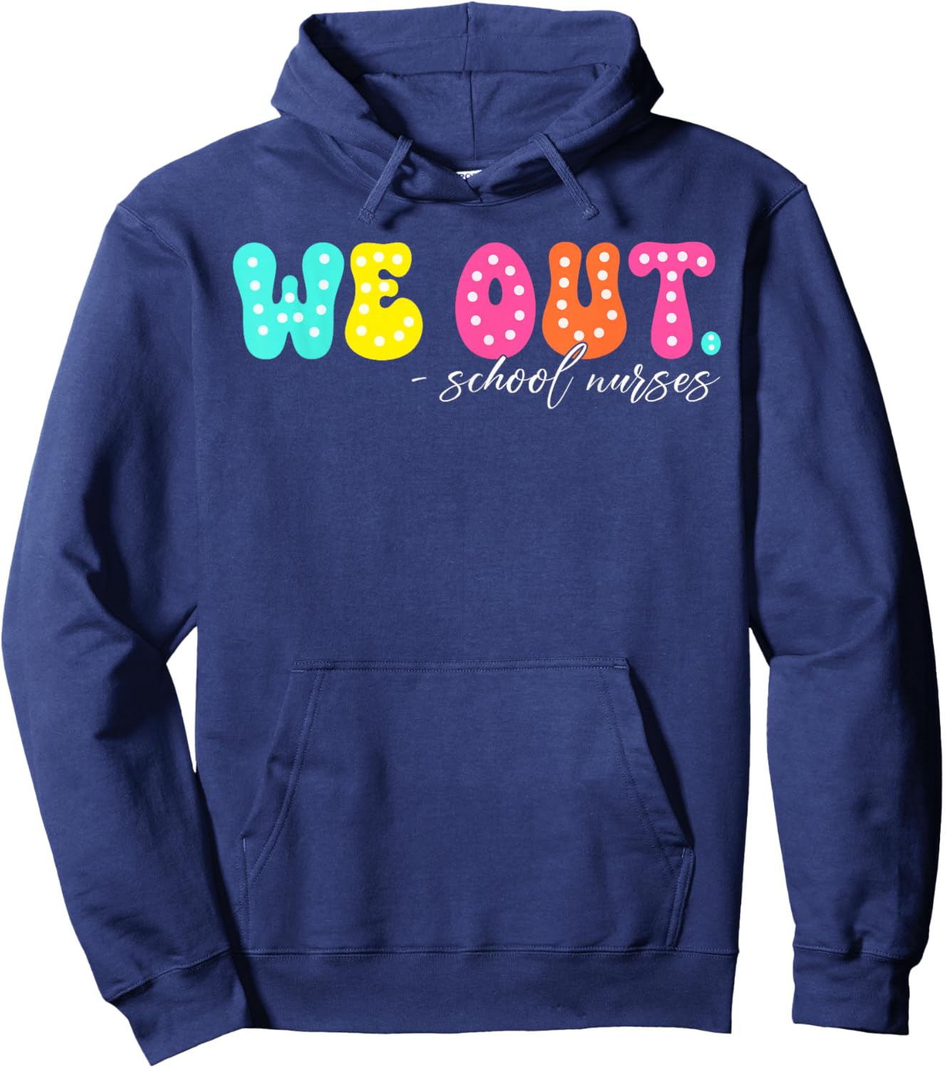We Out Groovy School Nurse Life Last Day Of School Hoodie - Hoodie | Navy