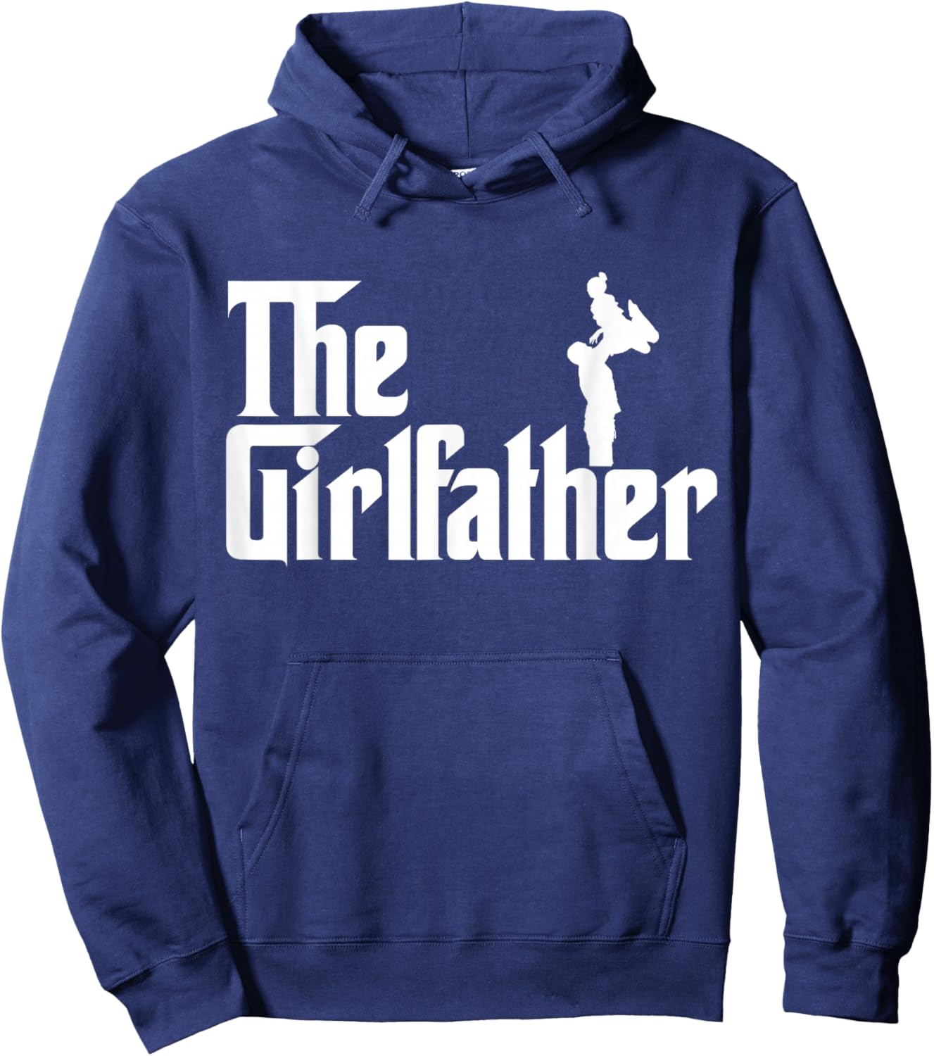 The Girl Father Gift Funny Dad of Girls Best Father's Day Hoodie - Hoodie | Navy