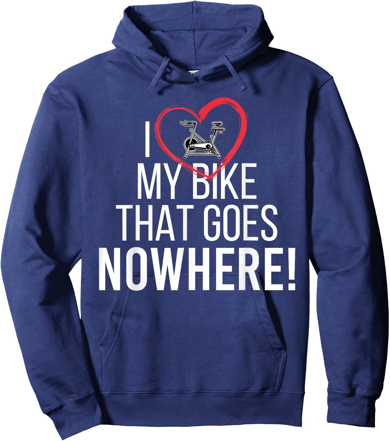 I Love My Bike That Goes Nowhere Funny Spin Spinning Hoodie - Hoodie | Navy