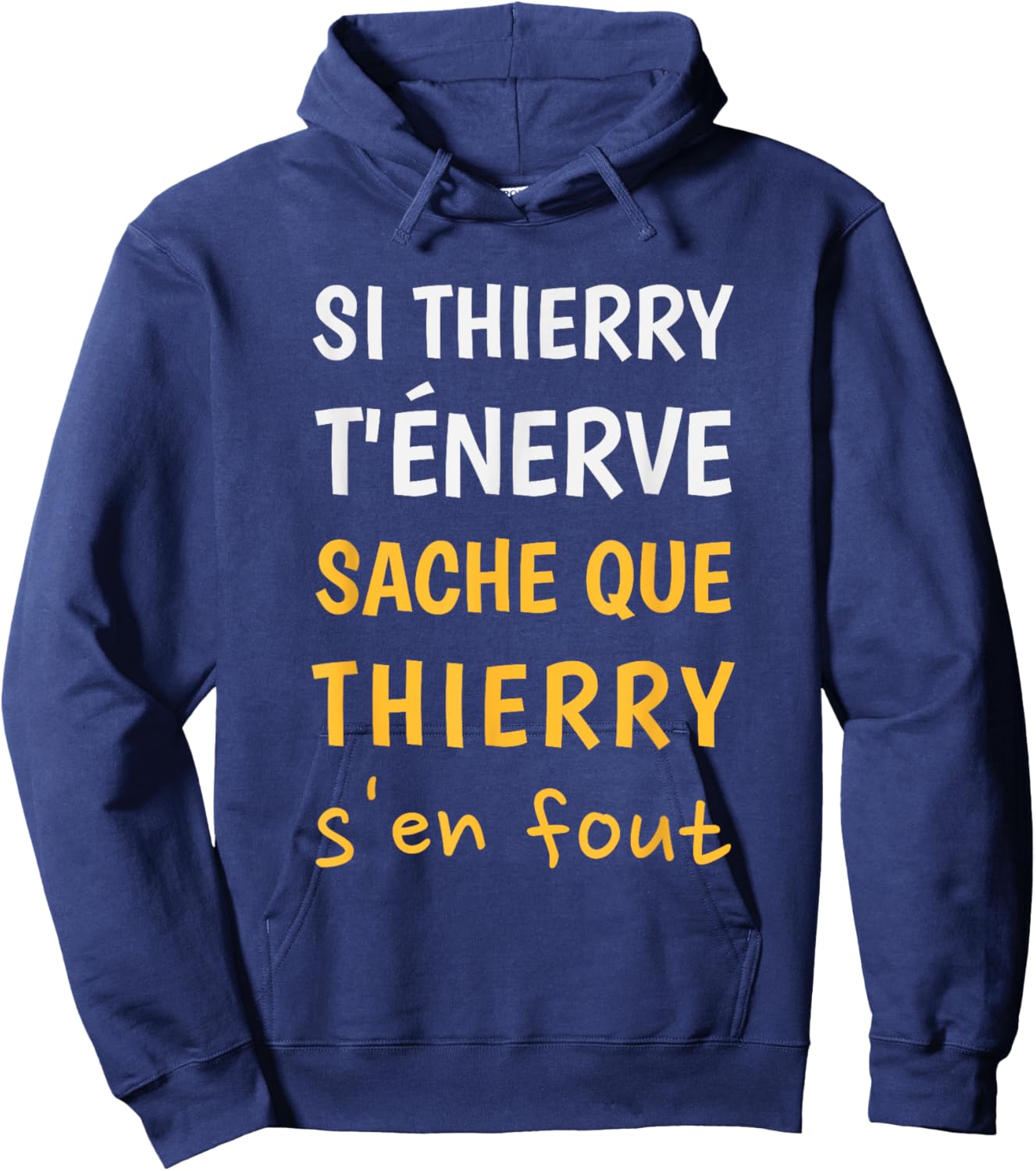 Thierry Humour First Name Man Thierry Gift Thierry Hoodie - Hoodie | Navy