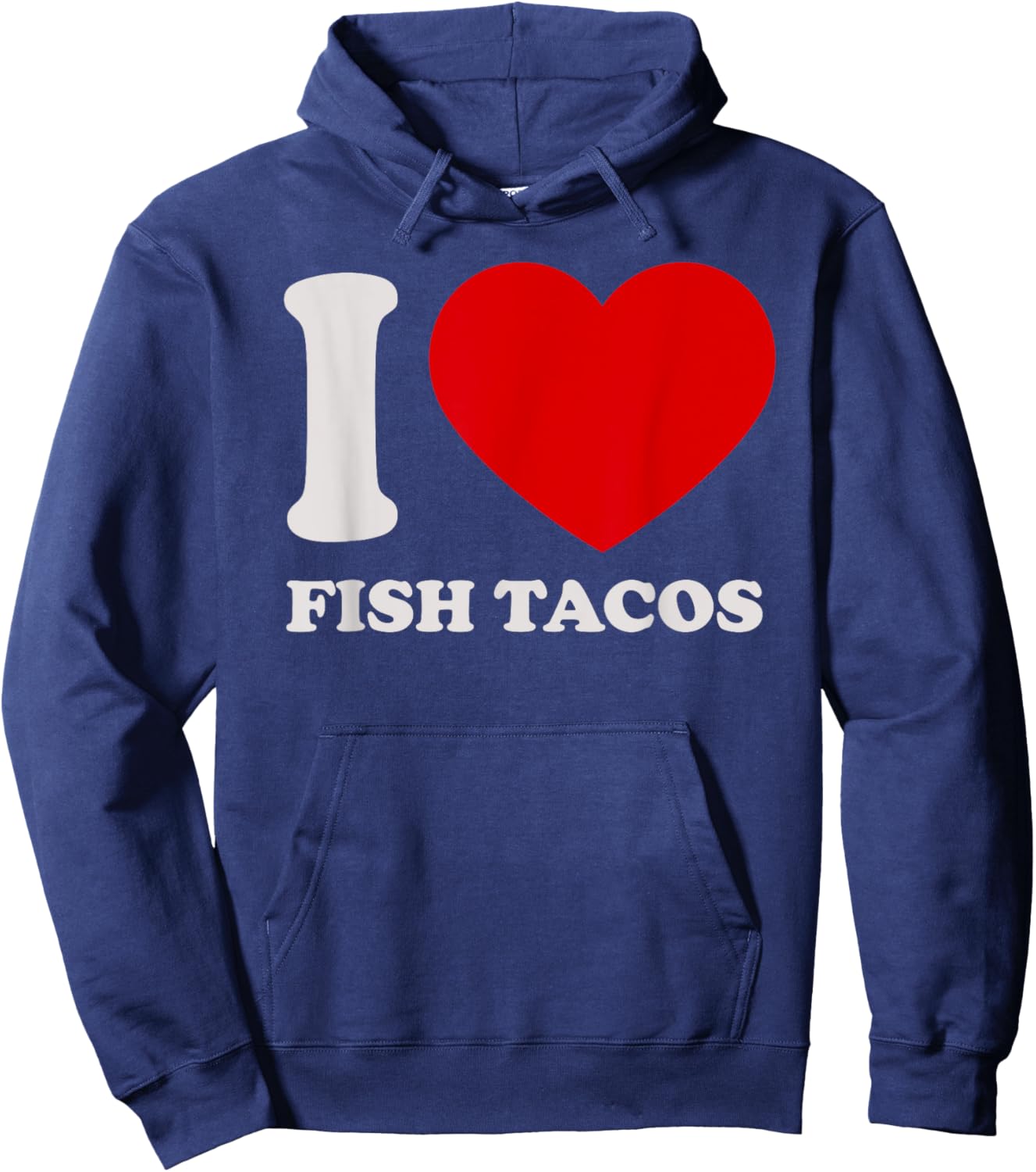 I love Fish Tacos I heart Fish Tacos for Fish Tacos Lover Hoodie - Hoodie | Navy