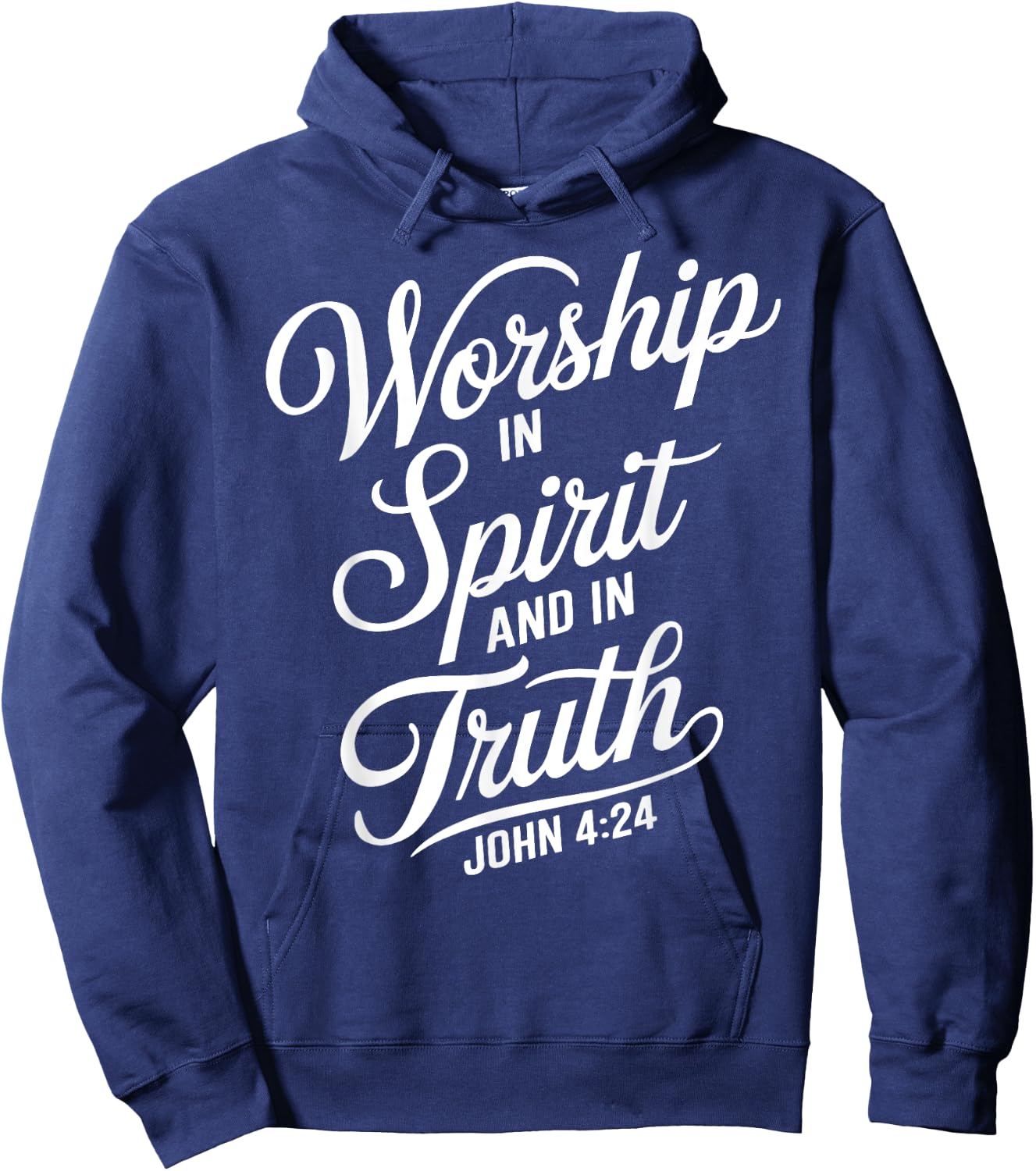 Worship In Spirit And In Truth John 4:24 Faith Scripture God Hoodie - Hoodie | Navy