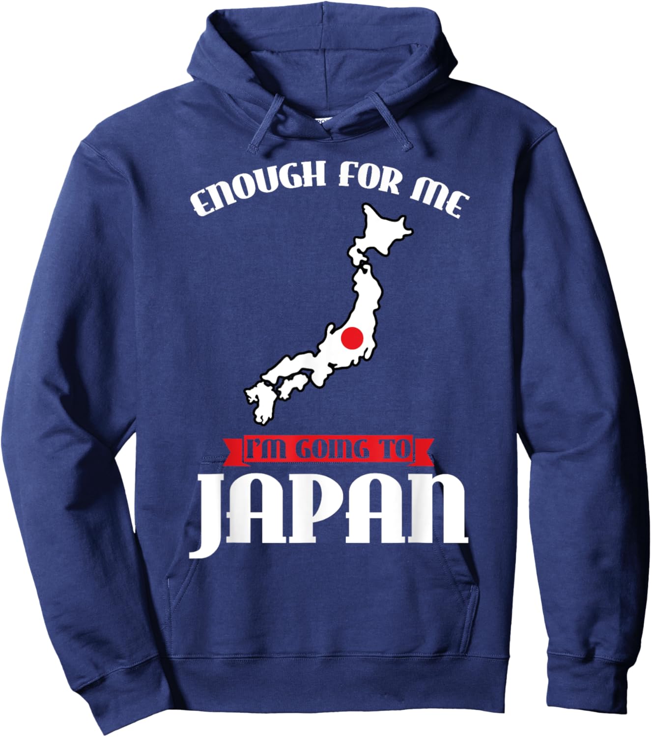 enough for me I'm going to Japan Japanese Hoodie - Hoodie | Navy