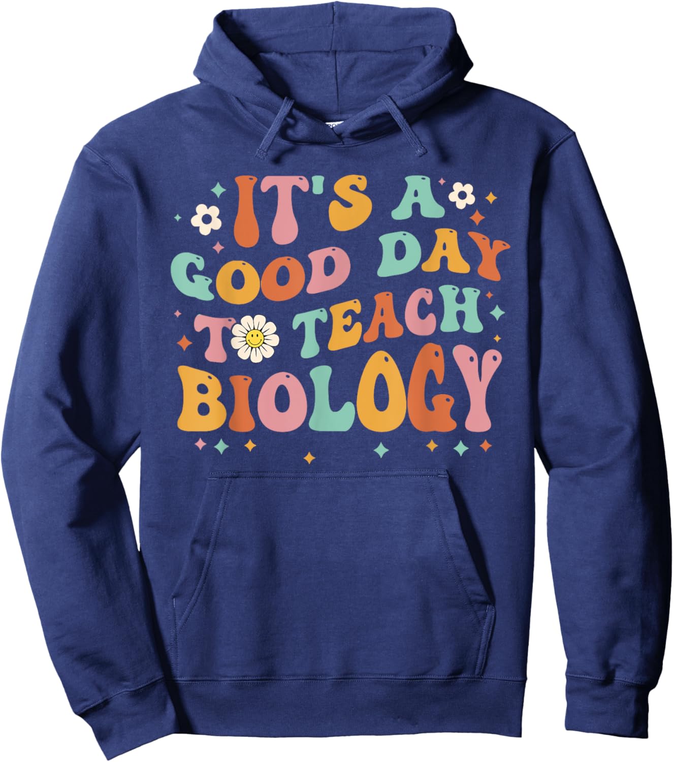 Groovy Its A Good Day To Teach Biology Funny Biology Teacher Men Women Girls Kids Hoodie - Hoodie | Navy