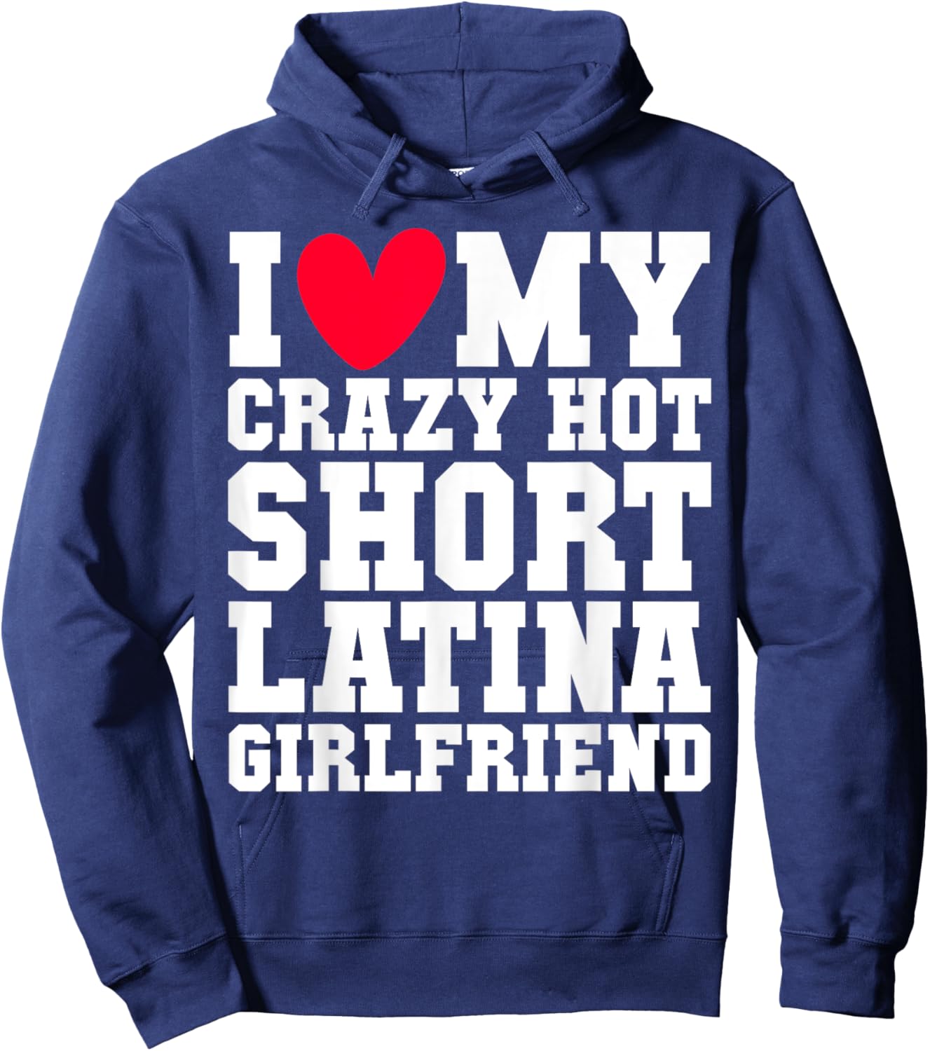 I love my crazy hot short Latina Girlfriend Red heart V-day Hoodie - Hoodie | Navy