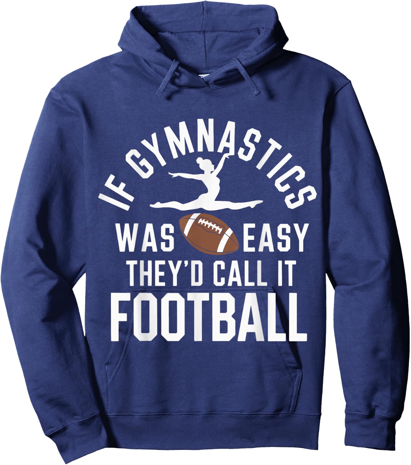 If Gymnastics Was Easy They'd Call It Football Hoodie - Hoodie | Navy