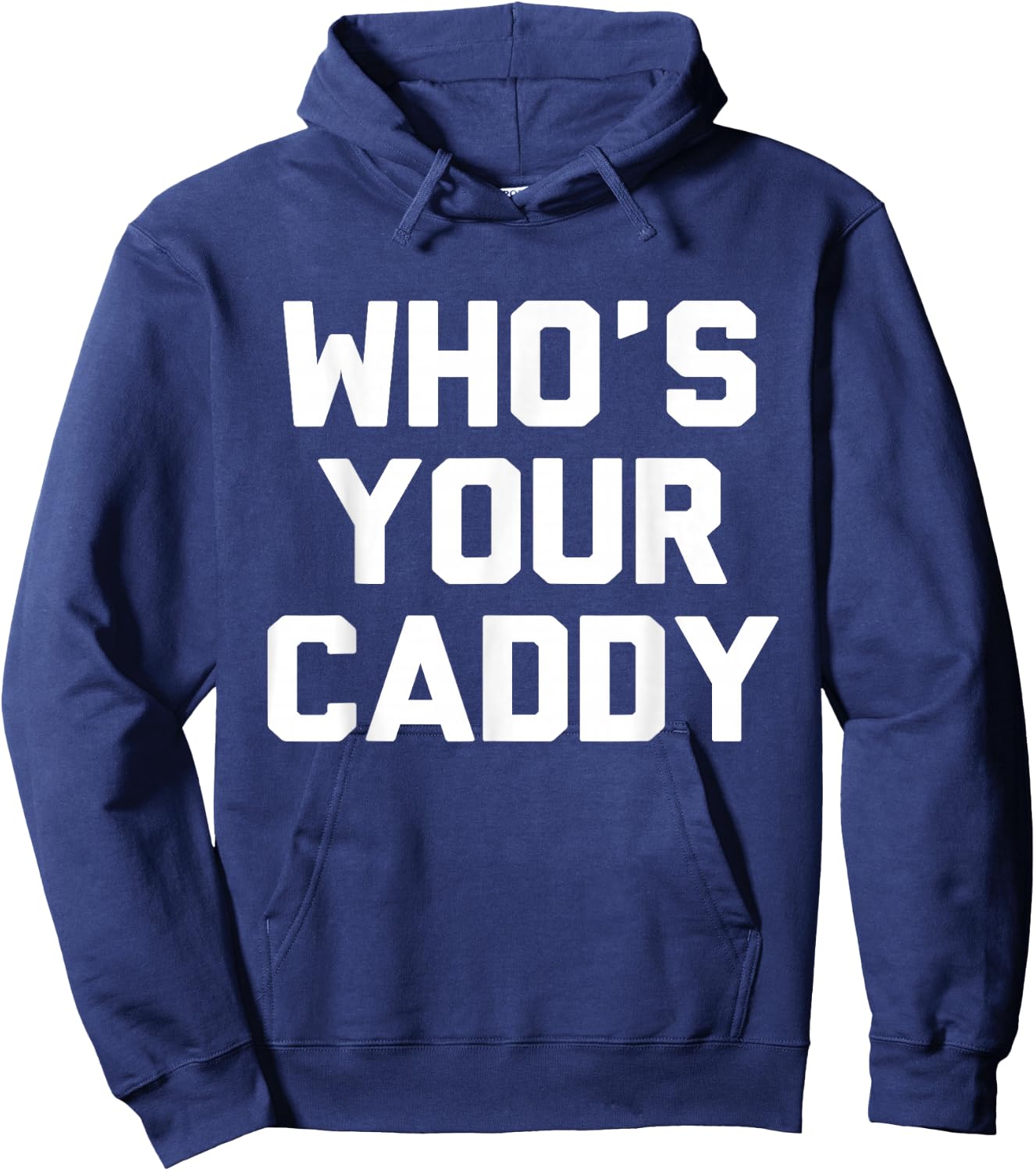 Who's Your Caddy Novelty Golf Gift Hoodie - Hoodie | Navy