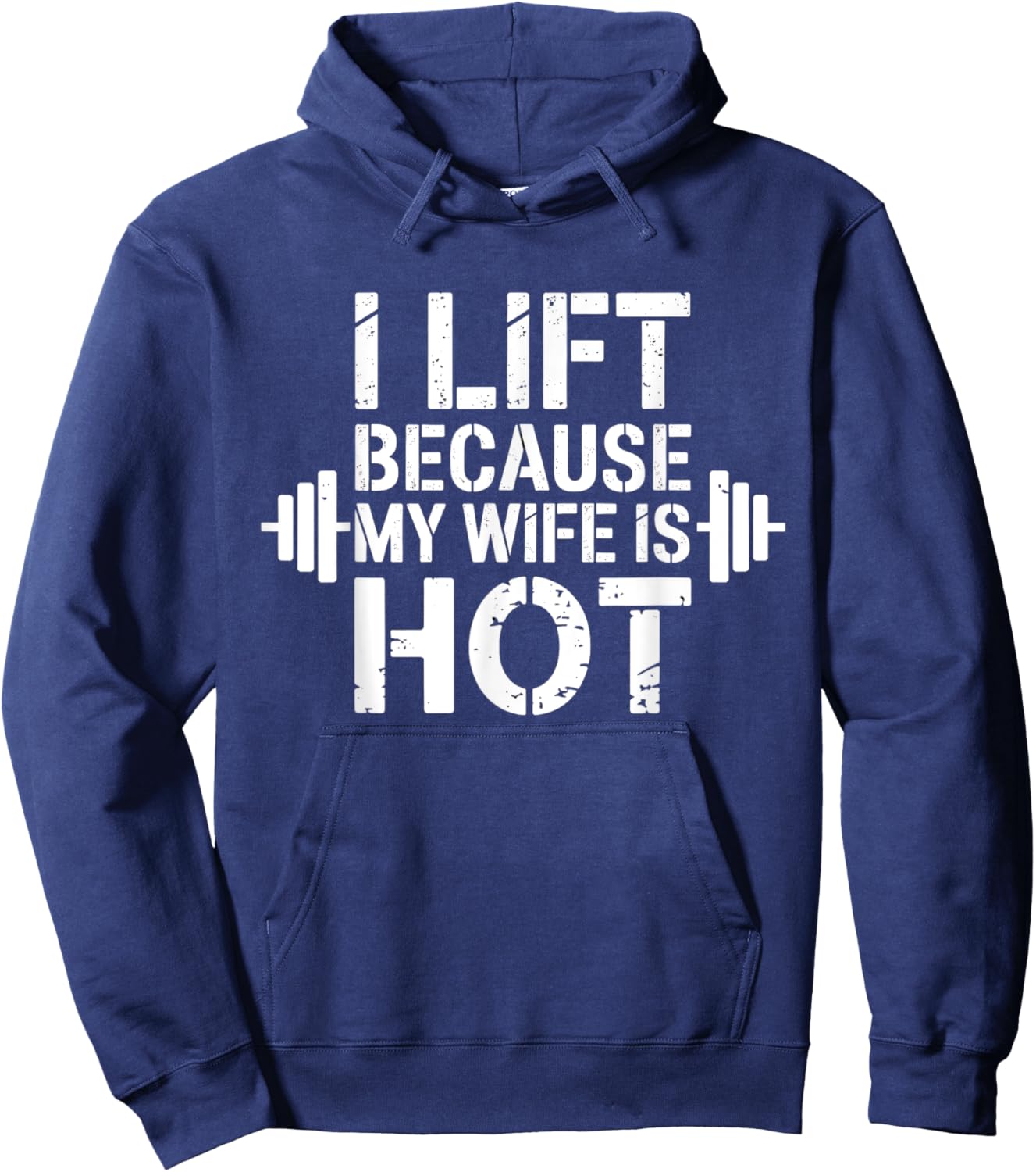 I Lift Because My Wife Is Hot Funny Gym Lover Fitness Hoodie - Hoodie | Navy