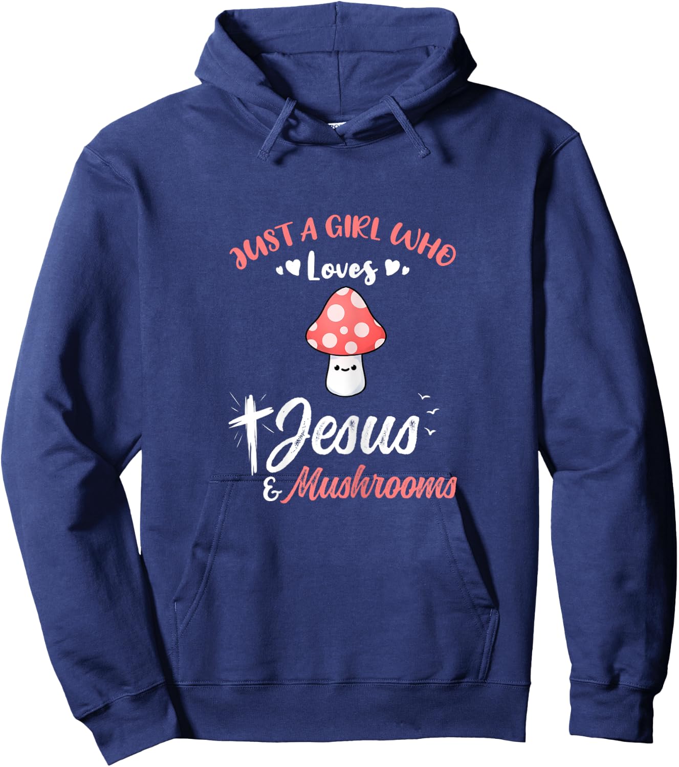Just A Girl Who Loves Jesus And Mushrooms Hoodie - Hoodie | Navy