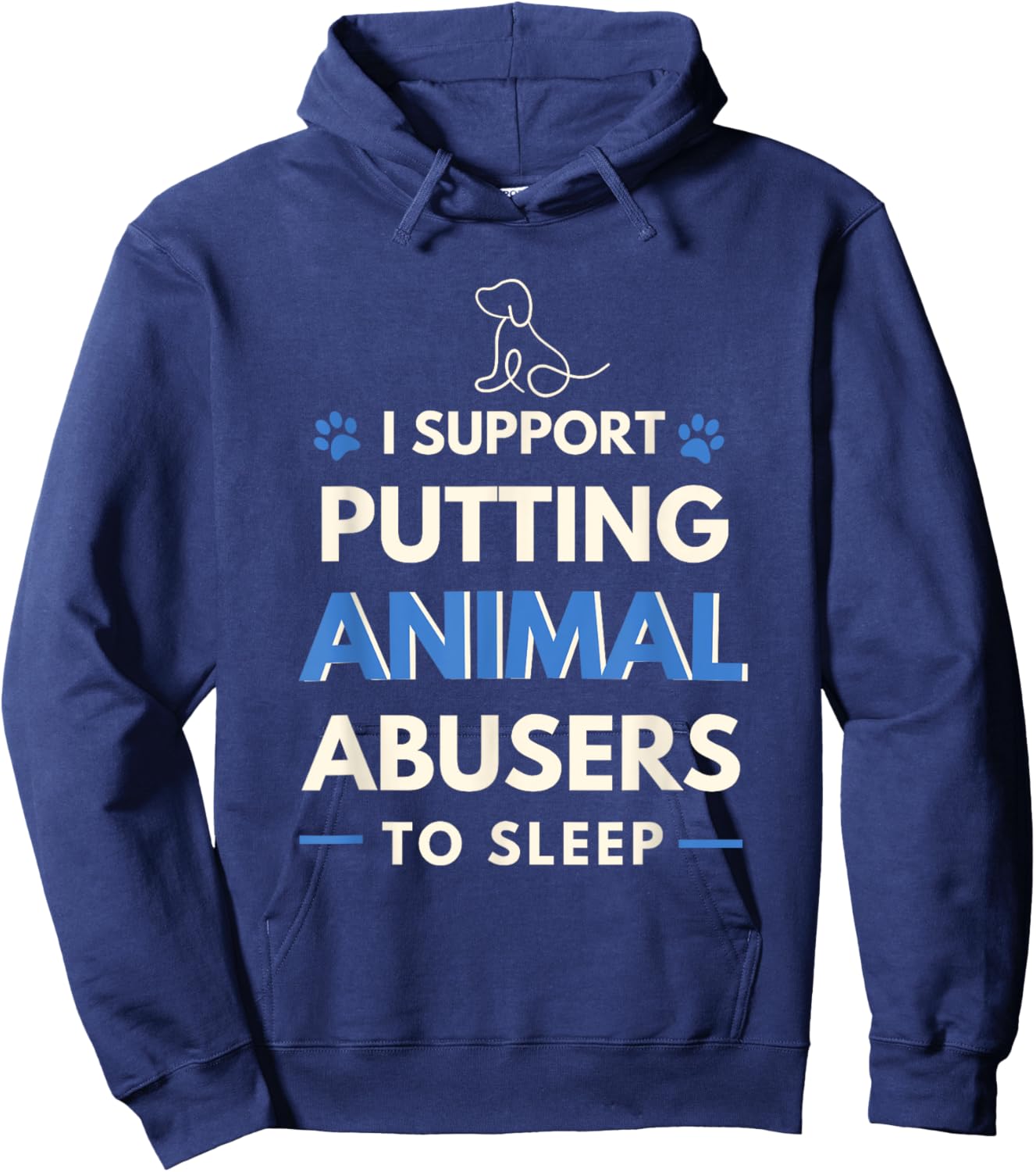 I Support Putting Animal Abusers To Sleep Dog Rights Women Girls Kids Hoodie - Hoodie | Navy