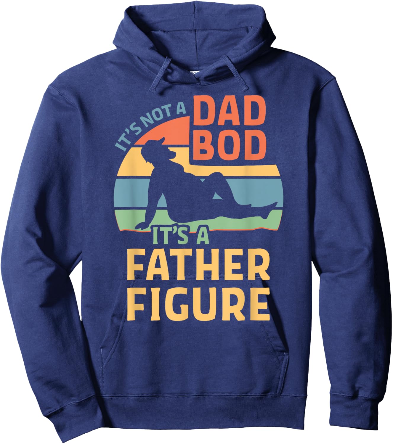 It's Not a Dad Bod It's a Father Figure Hoodie - Hoodie | Navy