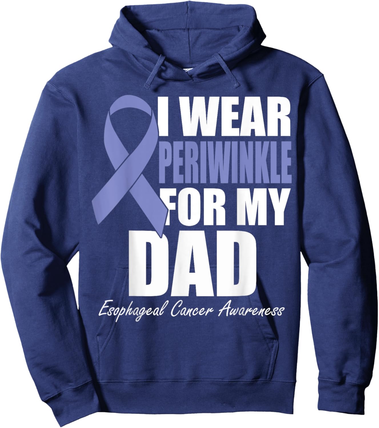 I Wear Periwinkle For My Dad Esophageal Cancer Awareness Hoodie - Hoodie | Navy