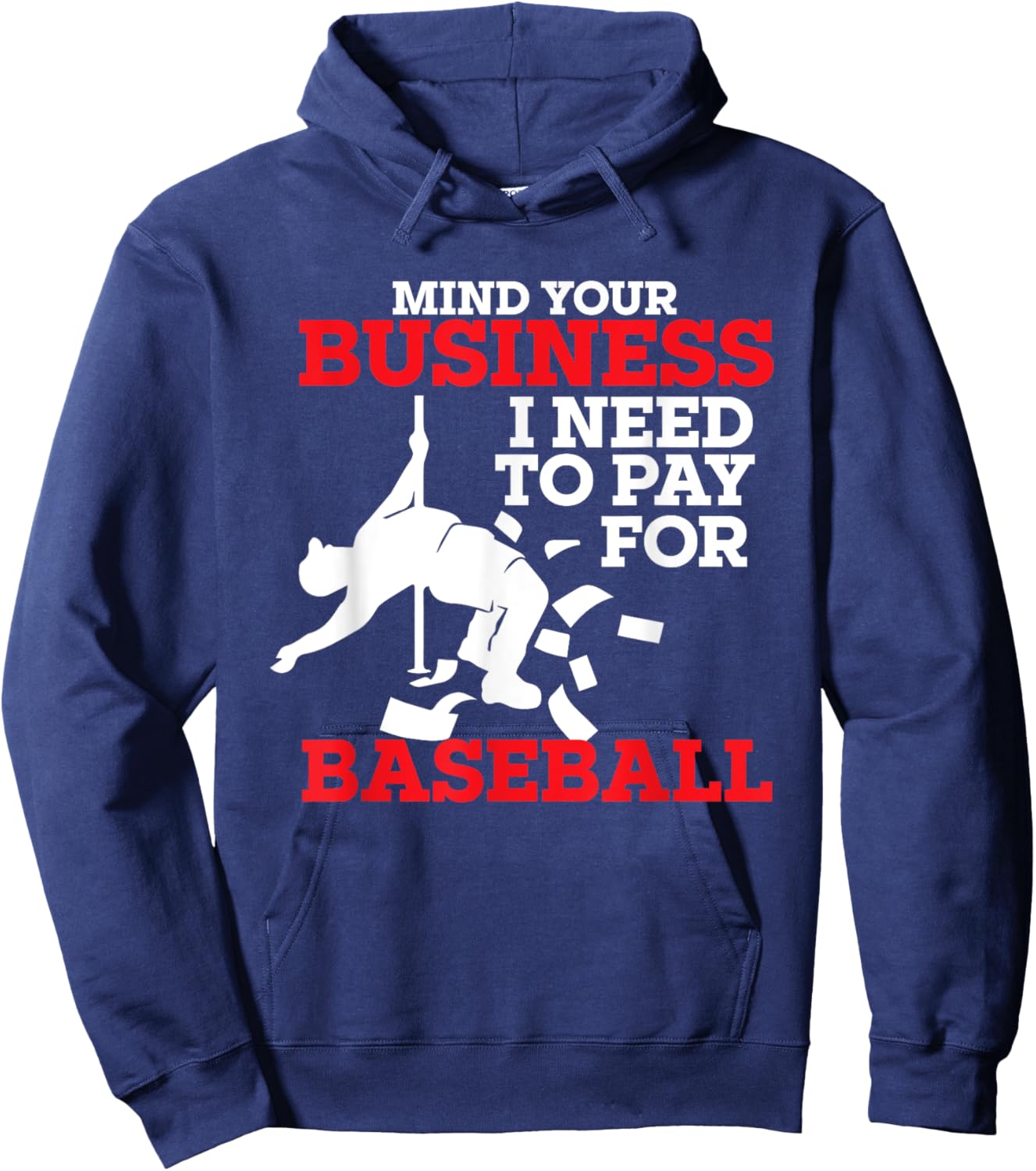 Mind Your Business I Need To Pay For Baseball Player Coach Hoodie - Hoodie | Navy