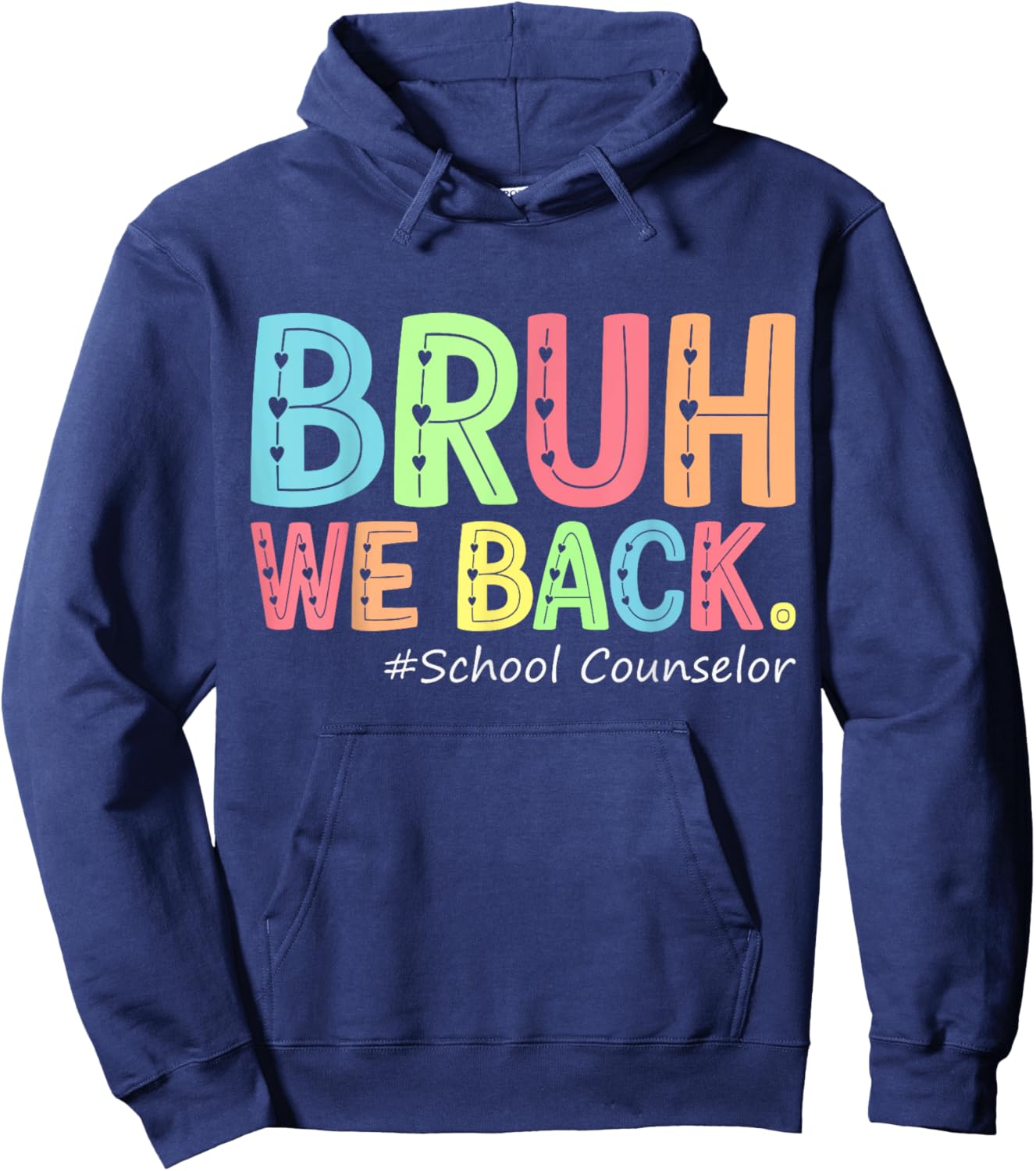 Bruh We Back School Counselor 1St Day of School Counselor Hoodie - Hoodie | Navy