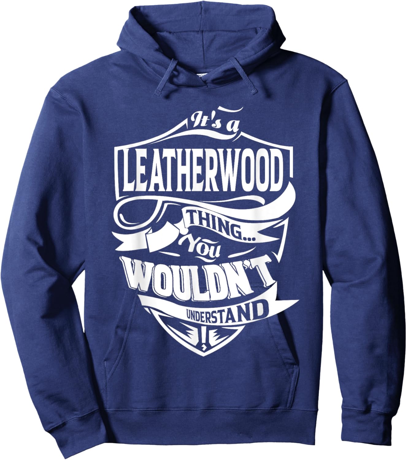 It's a LEATHERWOOD Thing Gifts Hoodie - Hoodie | Navy