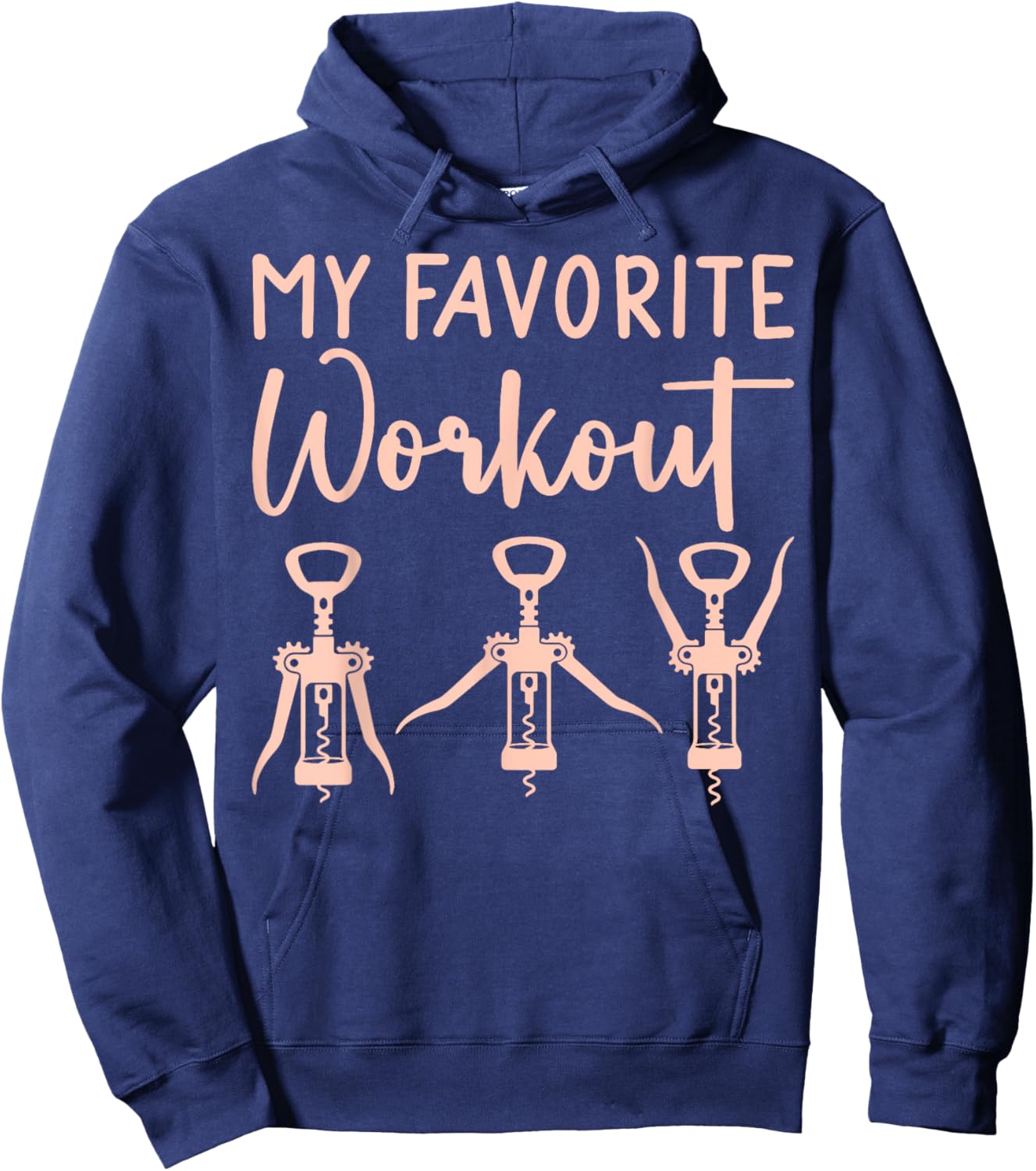 Funny Drinking Wine Exercise My Favorite Workout Wine Hoodie - Hoodie | Navy
