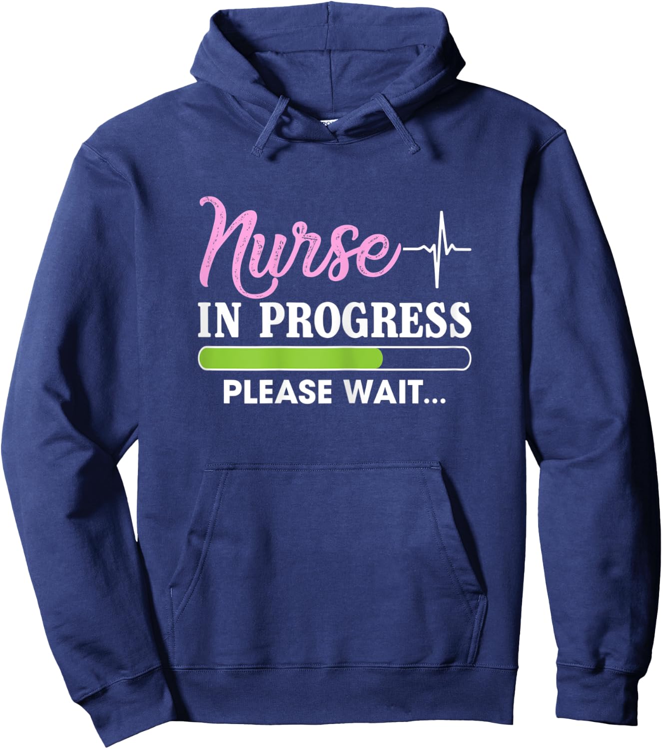 Nurse In Progress Please Wait Funny Nursing Student Sarcasm Hoodie - Hoodie | Navy