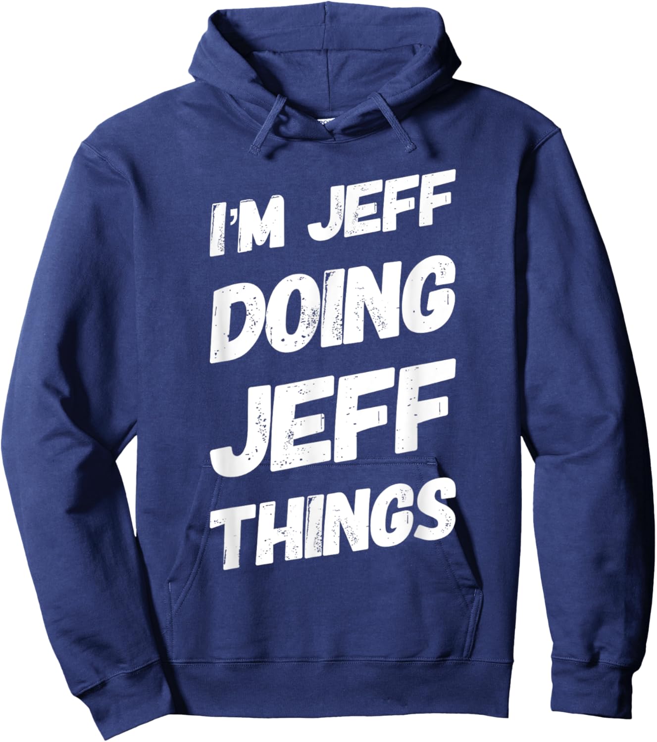 I'M JEFF DOING JEFF THINGS Personalized Name JEFF Gifts Idea Hoodie - Hoodie | Navy
