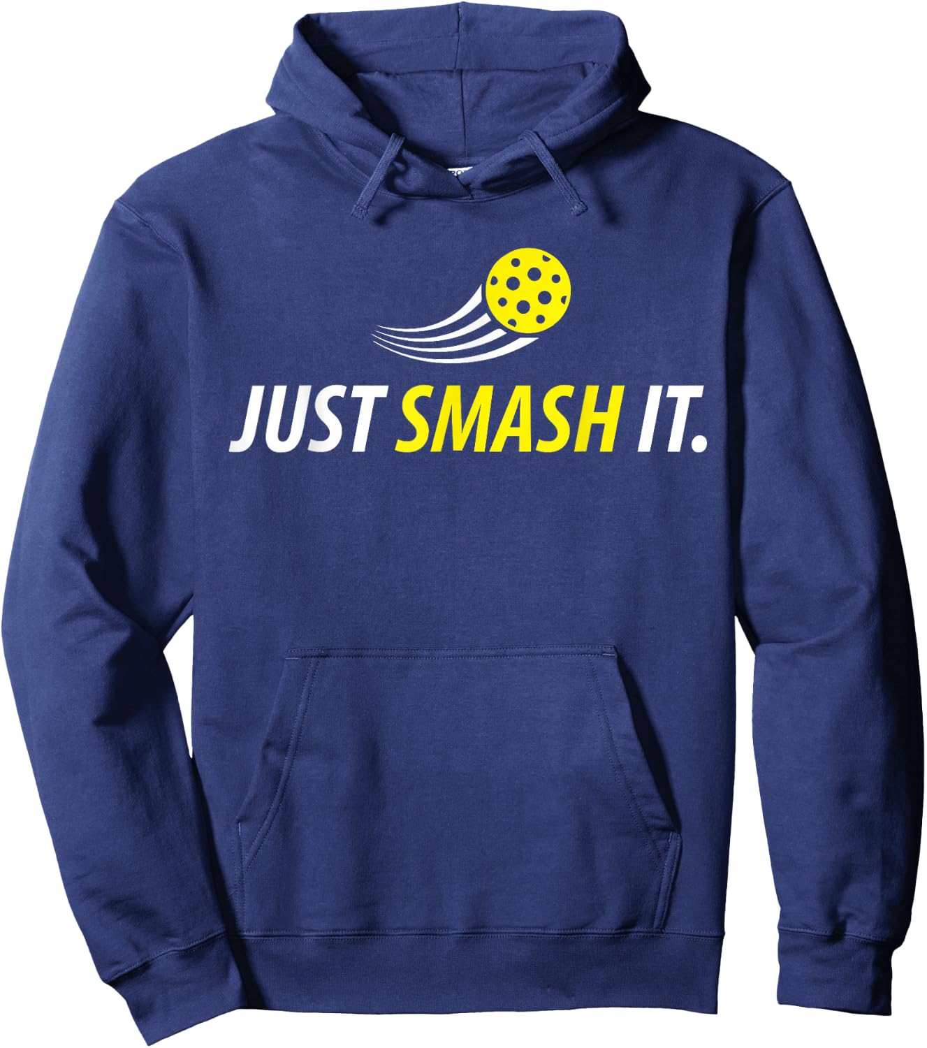 Just Smash It Pickleball Player Lover Funny Gifts Hoodie - Hoodie | Navy