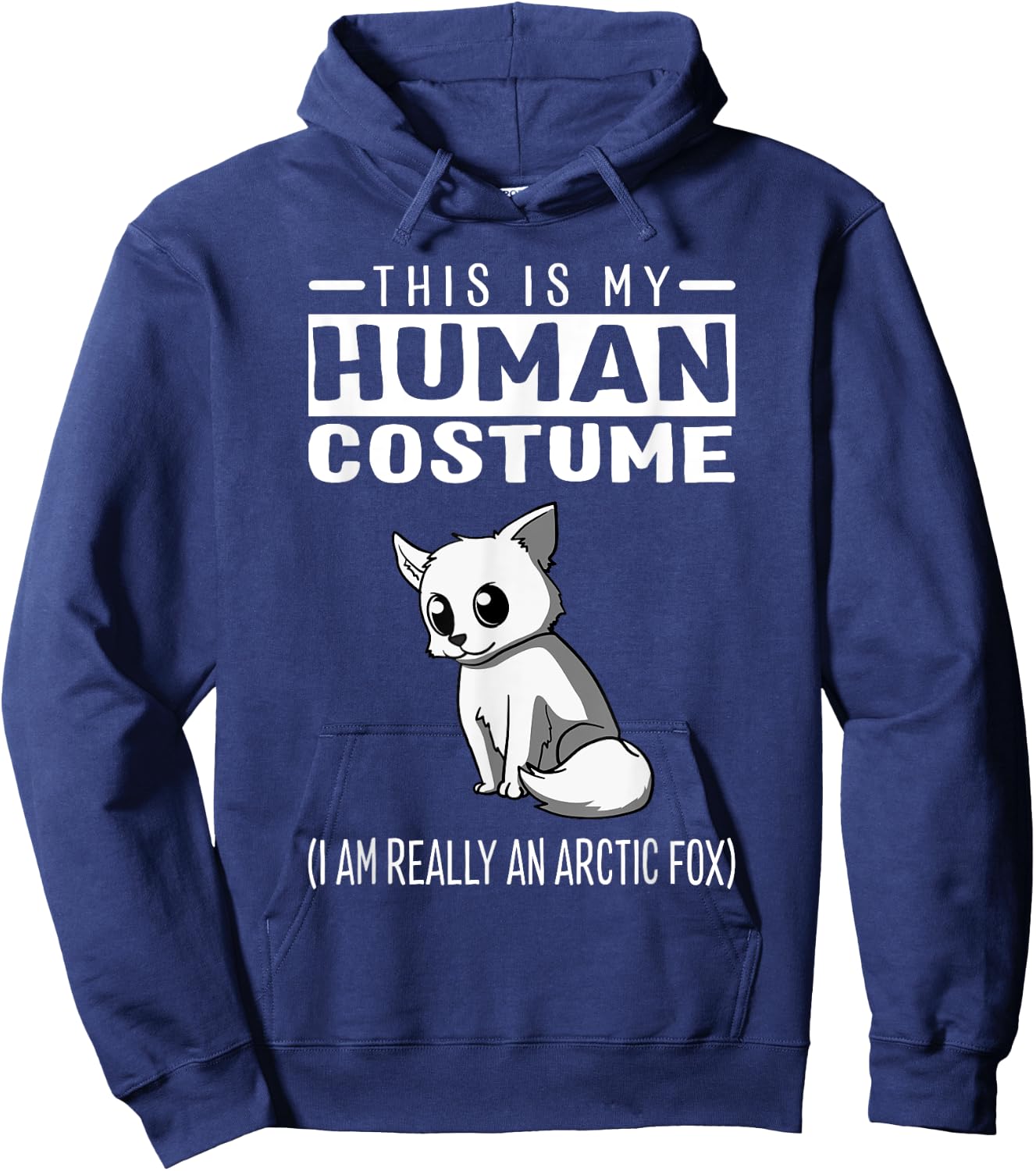 This Is My Human Costume I Am Really An Arctic Fox T Shirt Hoodie - Hoodie | Navy