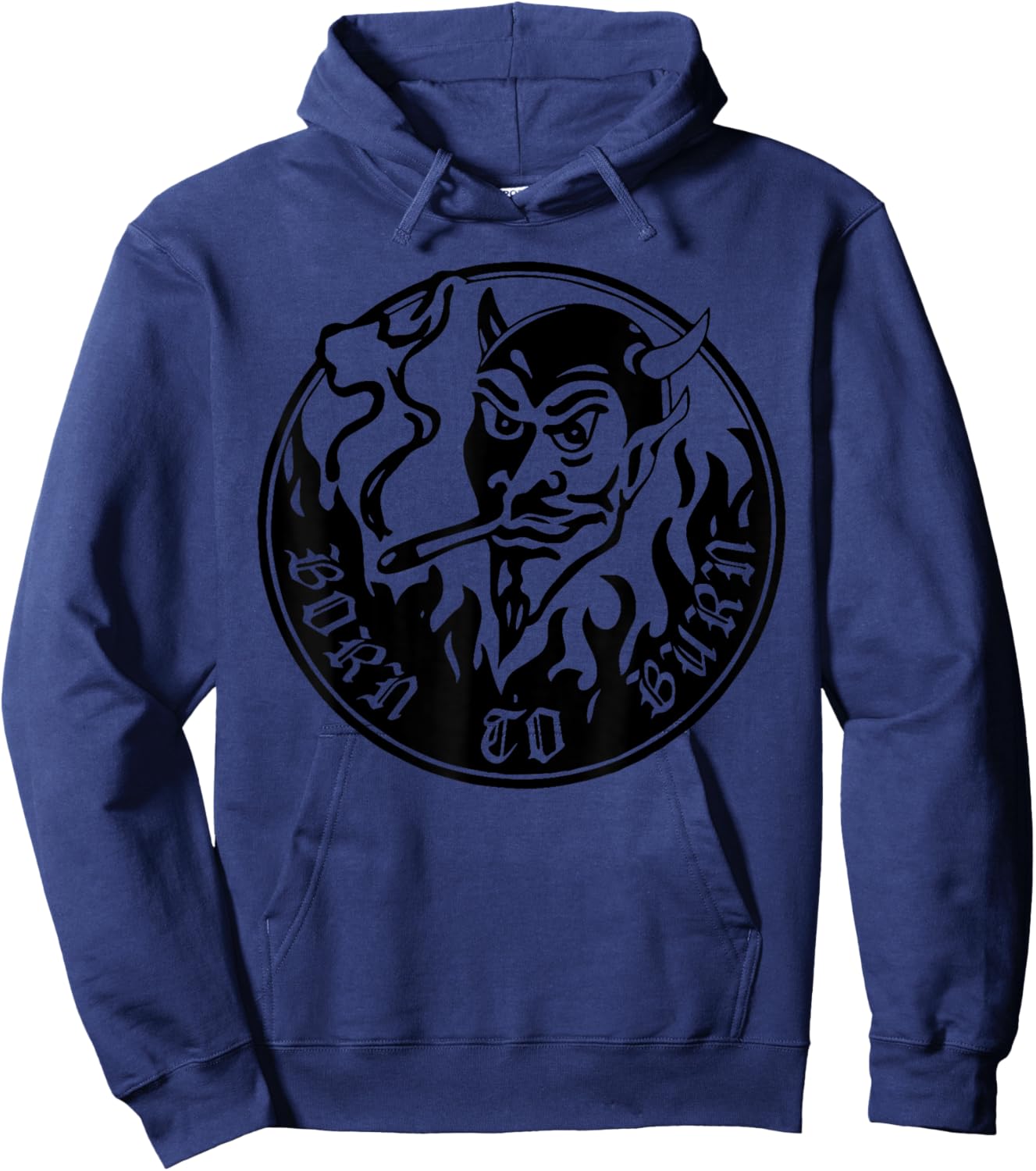 Born to burn Funny design Hoodie - Hoodie | Navy