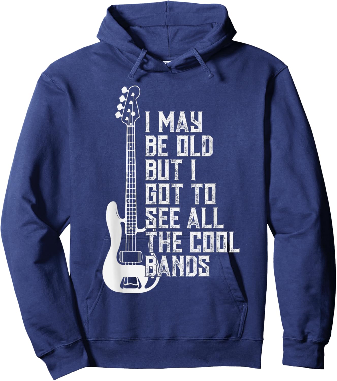I May Be Old But I Got To See All The Cool Bands Hoodie - Hoodie | Navy