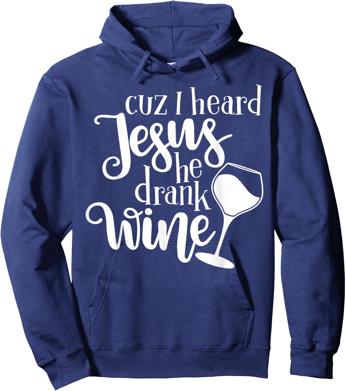 Jesus Drank Wine Drunk Drinking Lover Girl Woman Glass Gift Hoodie - Hoodie | Navy