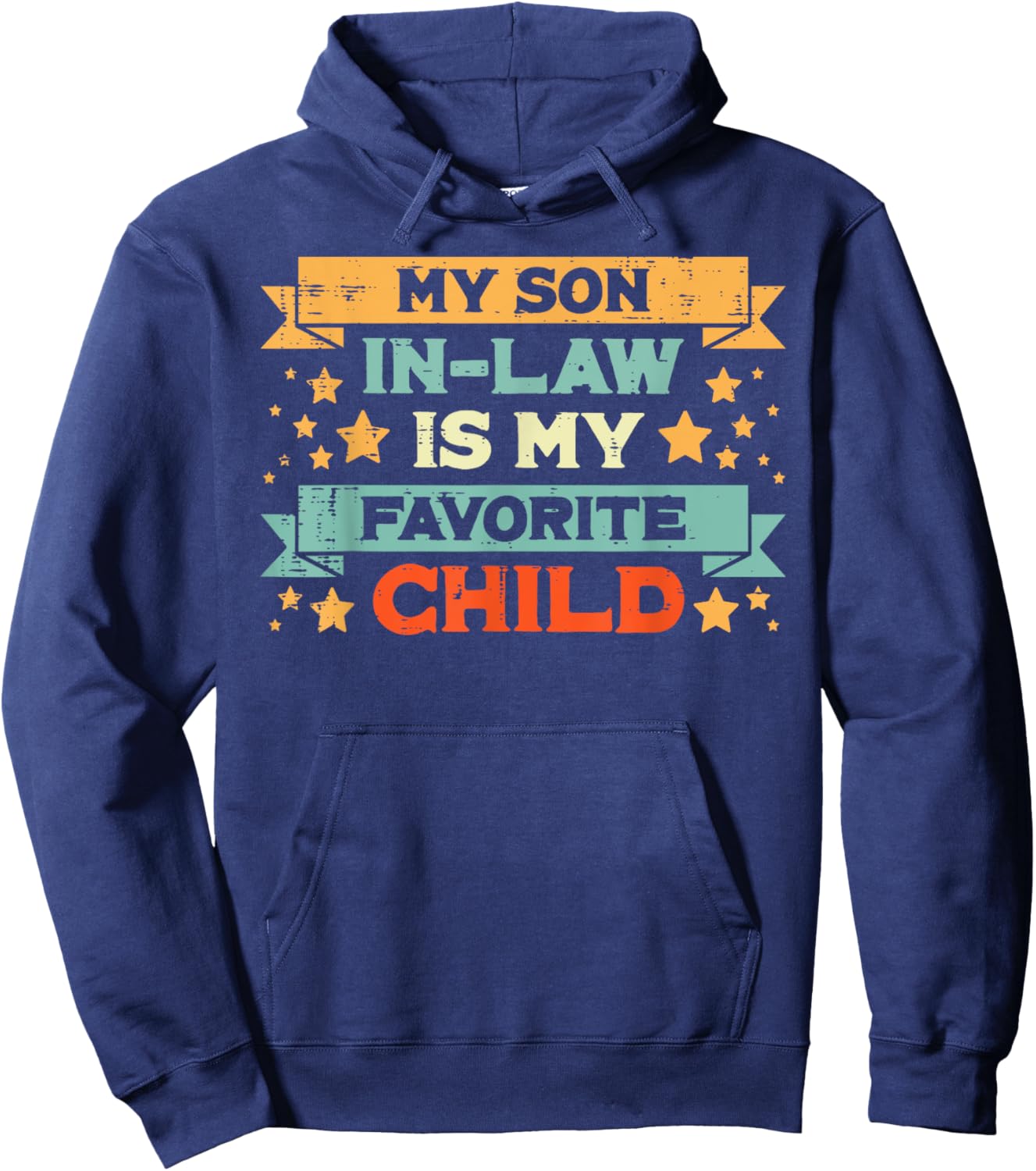 Favorite Child My Son In Law Fathers Day Humor Papa Daddy Hoodie - Hoodie | Navy