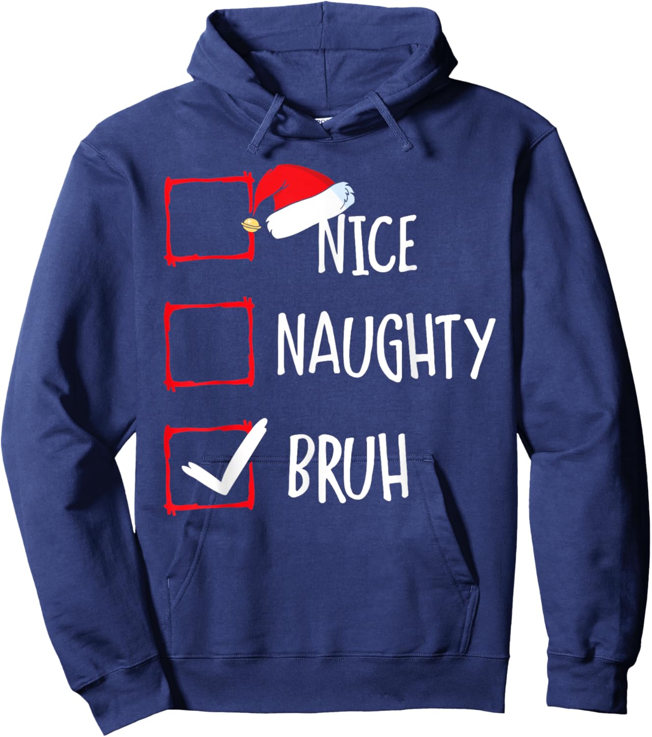 Christmas Nice Naughty Bruh Funny Xmas List Women Men Kids Hoodie - Hoodie | Navy