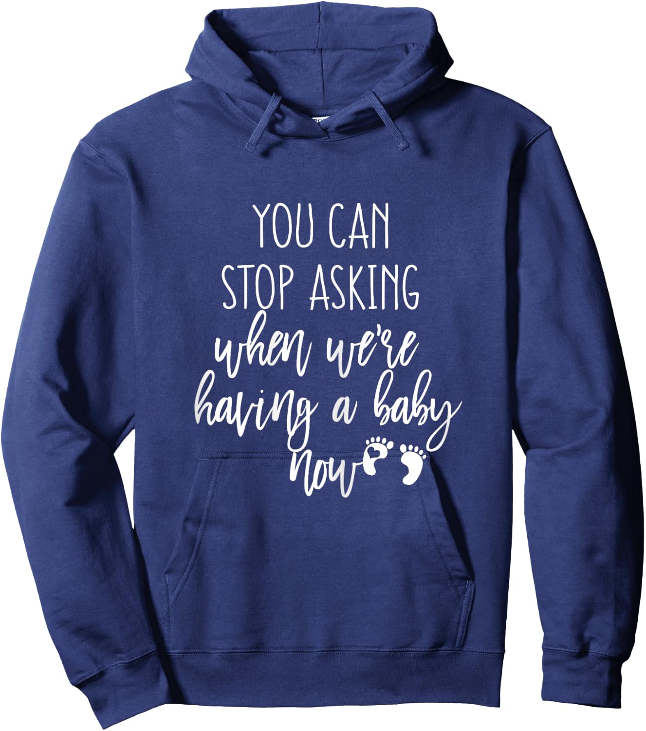 You Can Stop Asking Now Pregnancy New Years Expecting Couple Hoodie - Hoodie | Navy
