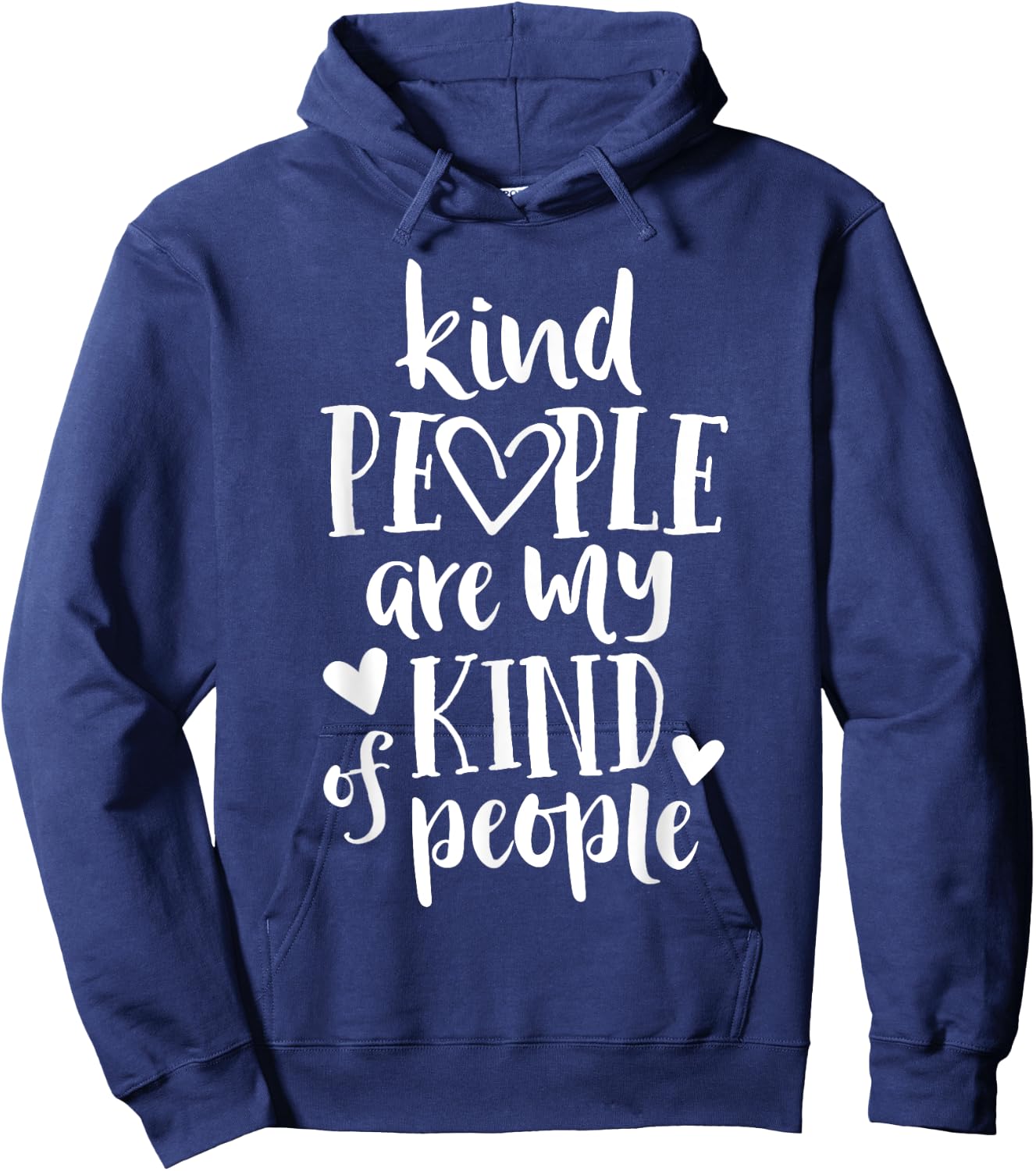 Kind People Are My Kind Of People Kindness Teacher School Men Women Kids Hoodie - Hoodie | Navy