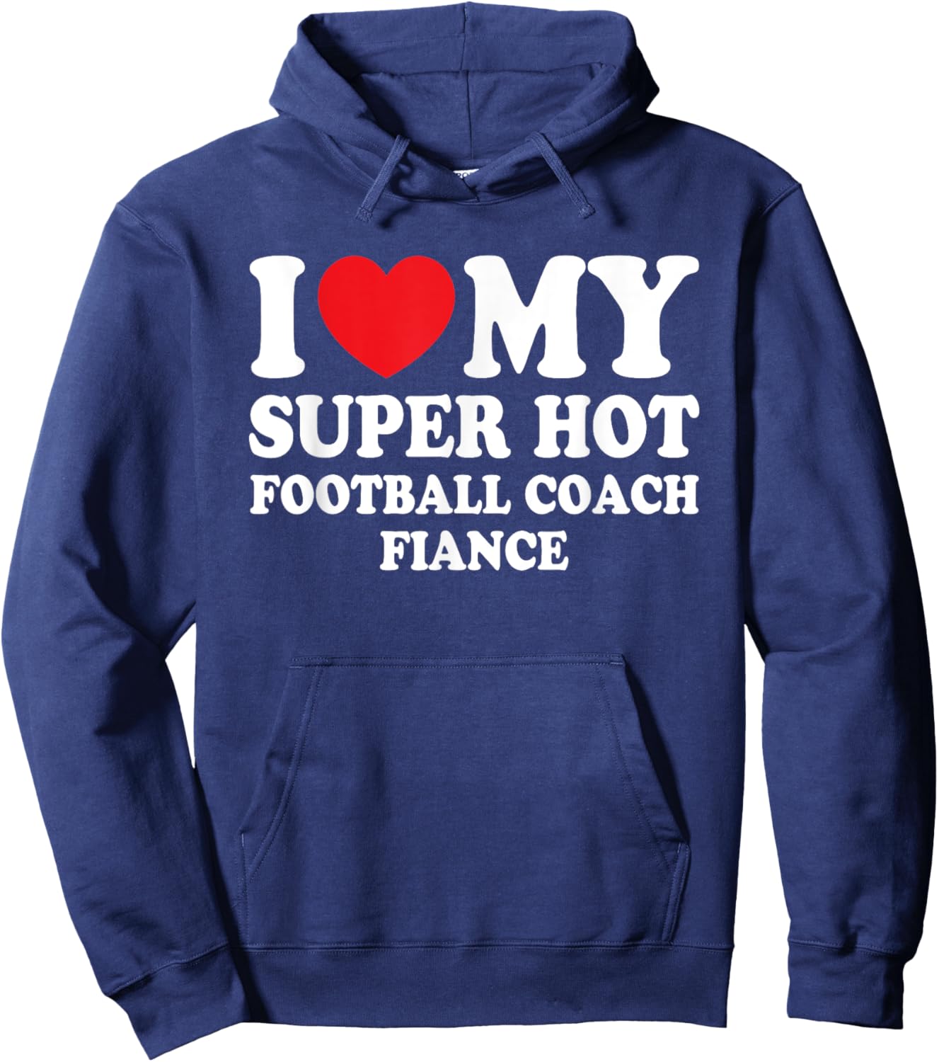 I Love My Super Hot Football Coach Fiance Future Mrs Wife Hoodie - Hoodie | Navy