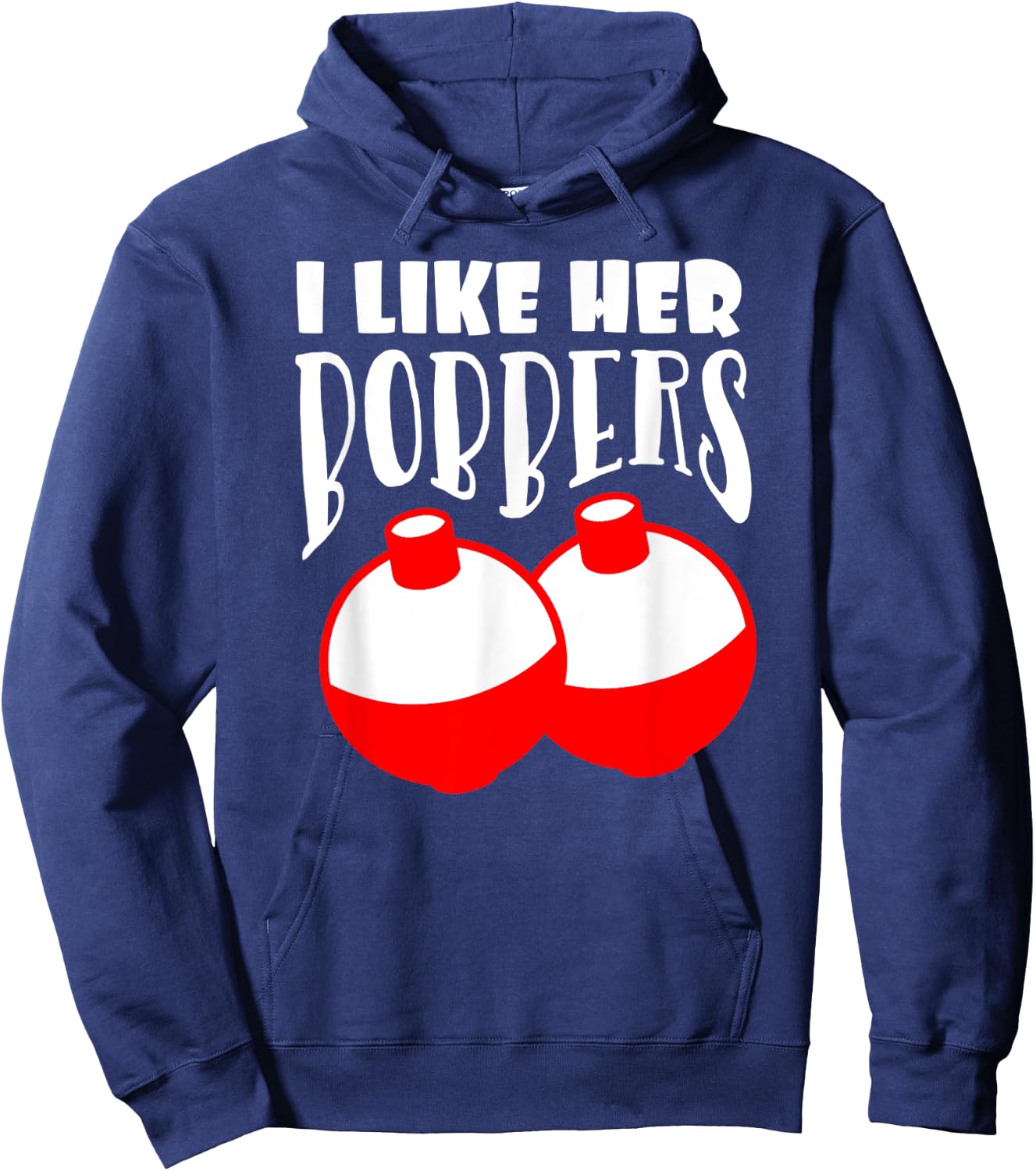 Men's I Like Her Bobbers Funny Fishing Couples Gifts Hoodie - Hoodie | Navy