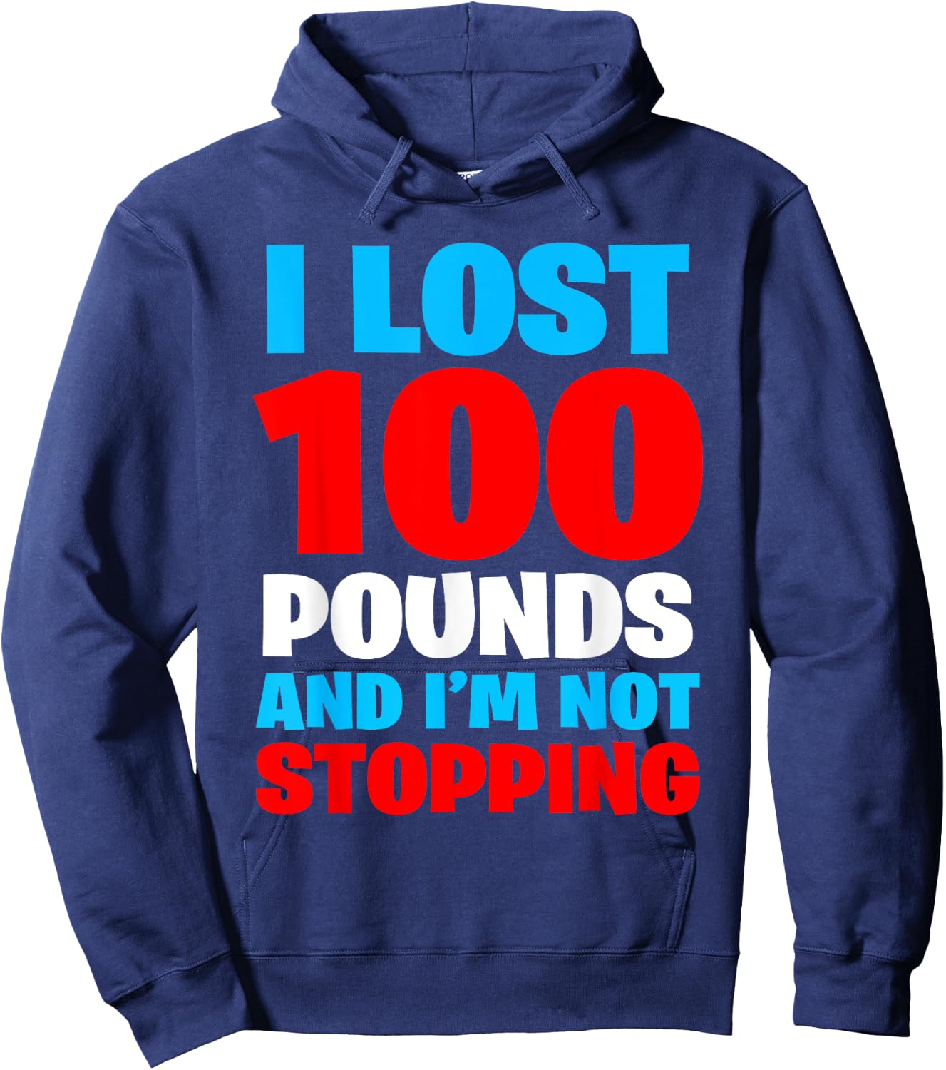 I LOST 100 POUNDS AND I'M NOT STOPPING Funny Men Gift Hoodie - Hoodie | Navy