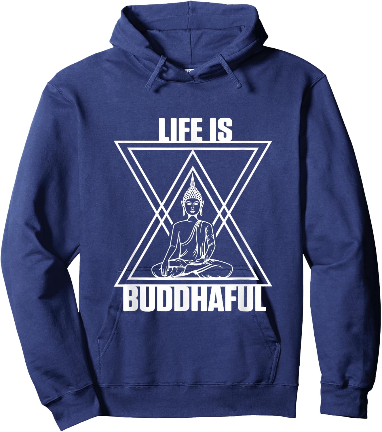 Life Is Buddhaful Buddha Meditation Meditate Zen Yoga Mantra Hoodie - Hoodie | Navy
