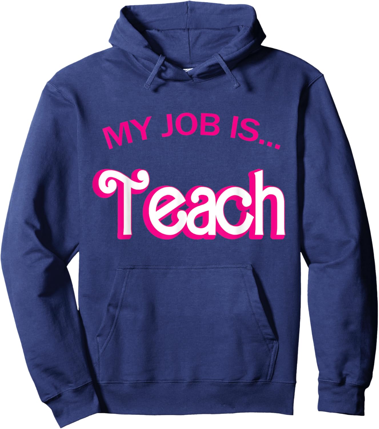 Retro School Humor Funny Teacher Life My Job Is Teach Hoodie - Hoodie | Navy